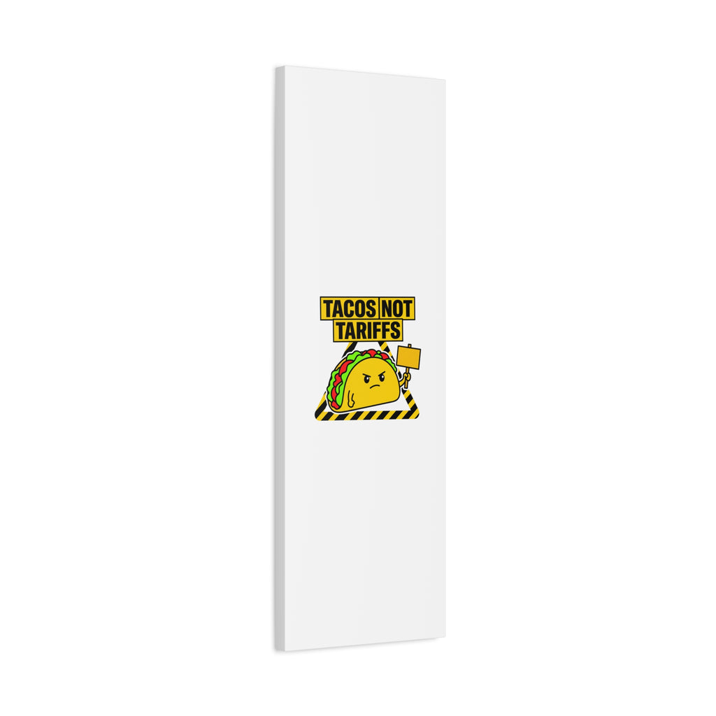 Tacos Not Tariffs Canvas | political taco pun, protest typography
