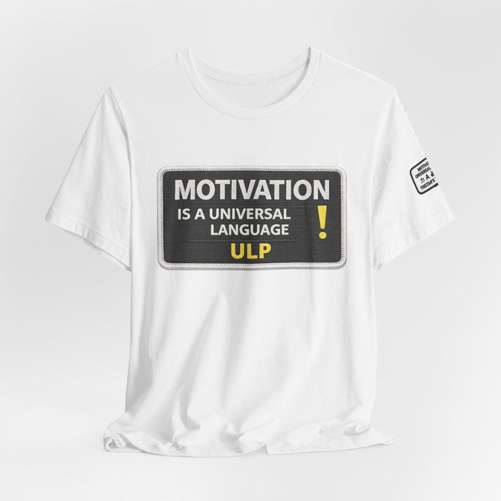 Motivation Is A Universal Language Tee — Inspirational Graphic T-Shirt