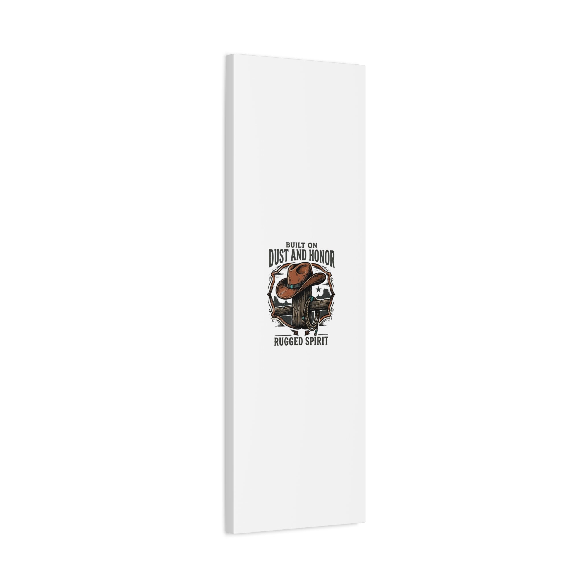Built on Dust and Honor Canvas | Western cowboy, vintage Americana