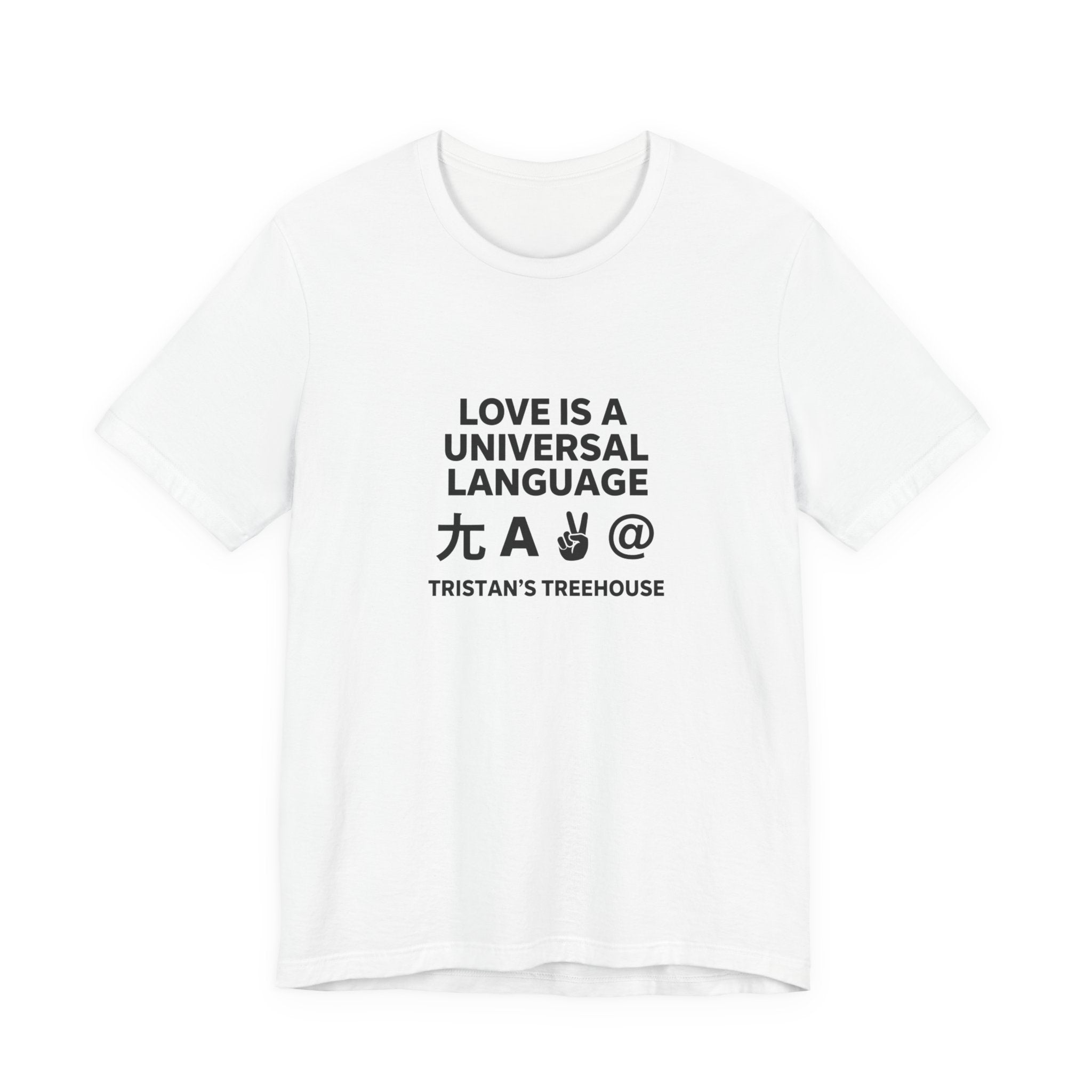 Love is a Universal Language – T Shirt