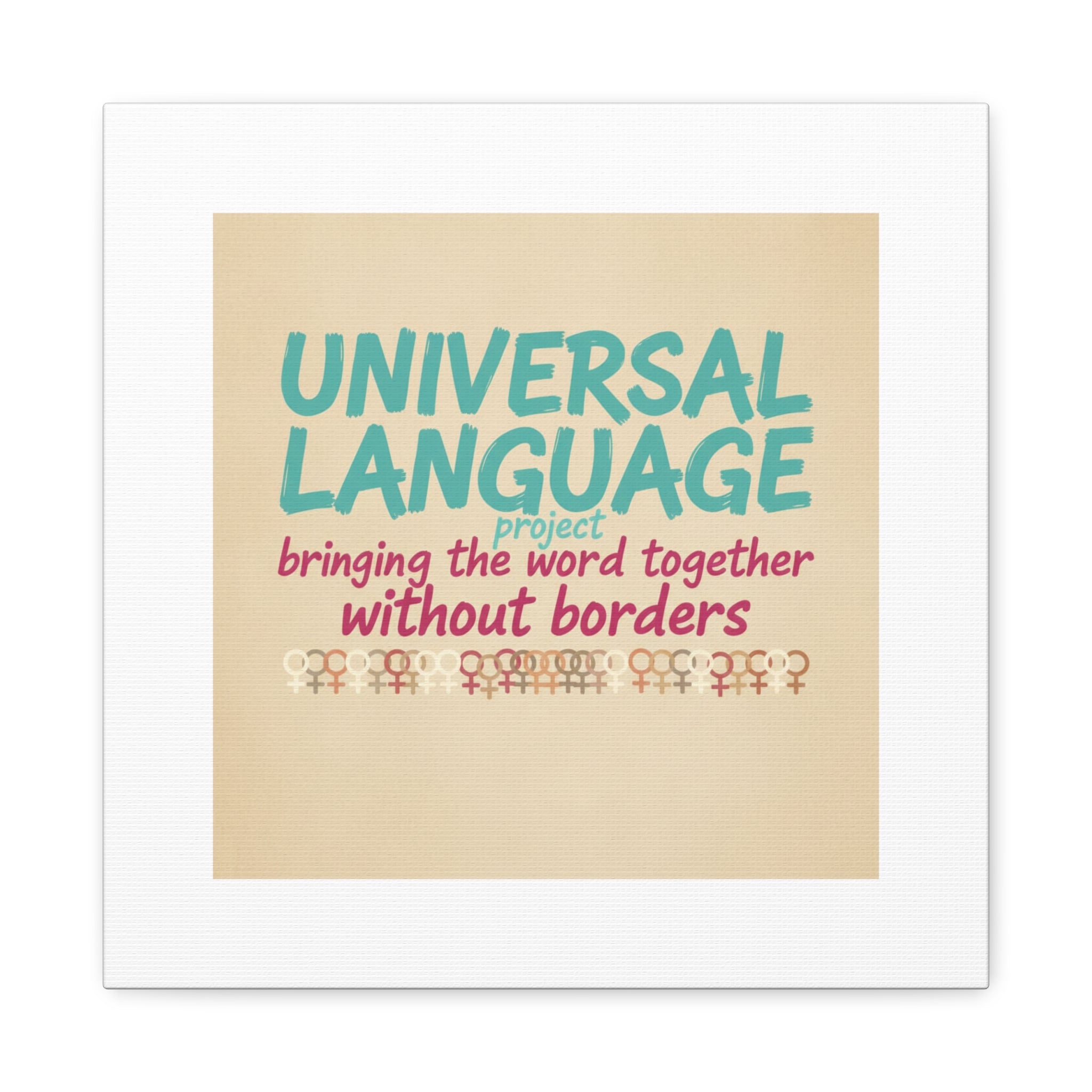Universal Language Canvas | empowerment slogan, equality wall art