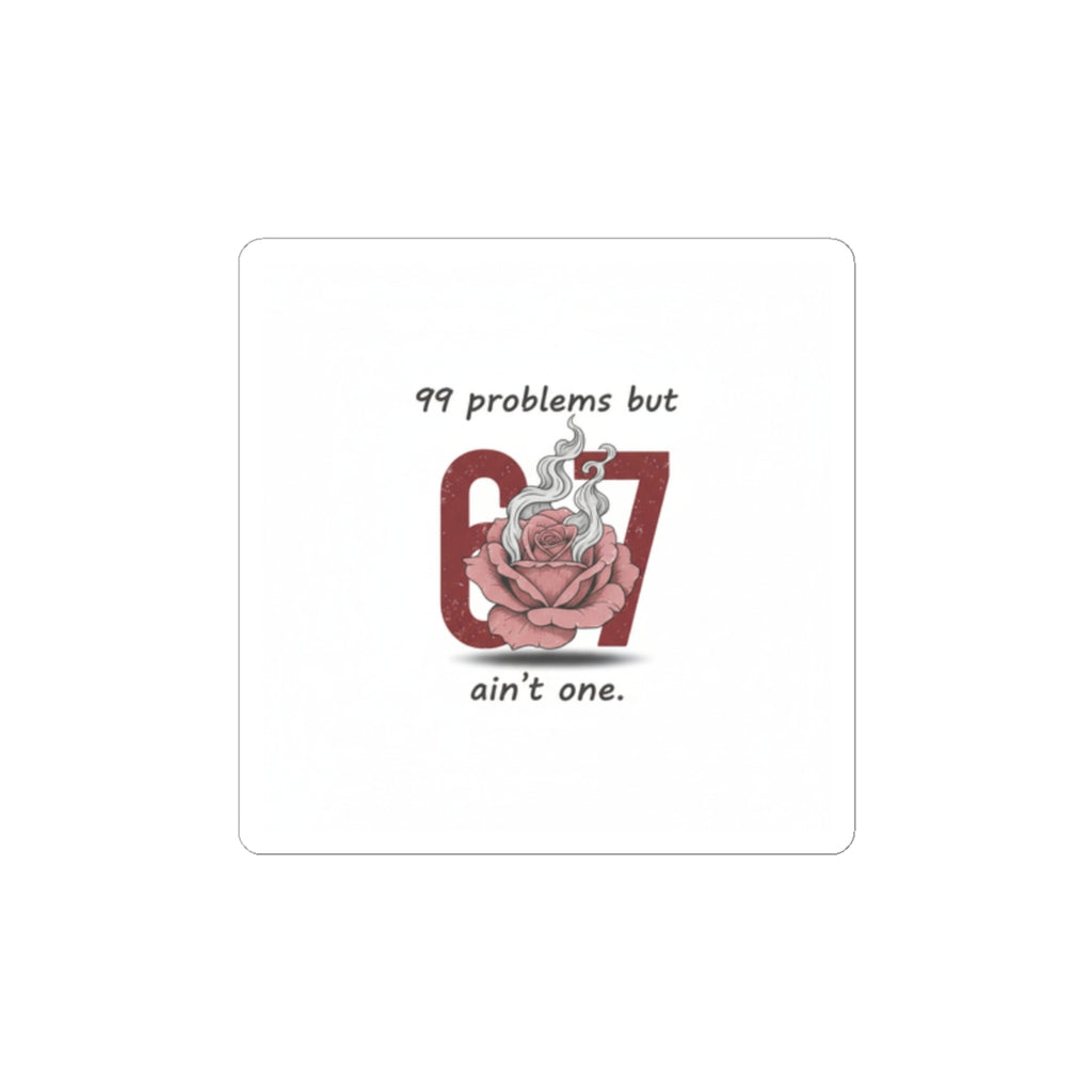 99 Problems But 6 7 Ain't One Stickers | Viral Valentine's Kiss-Cut | Funny Cupid