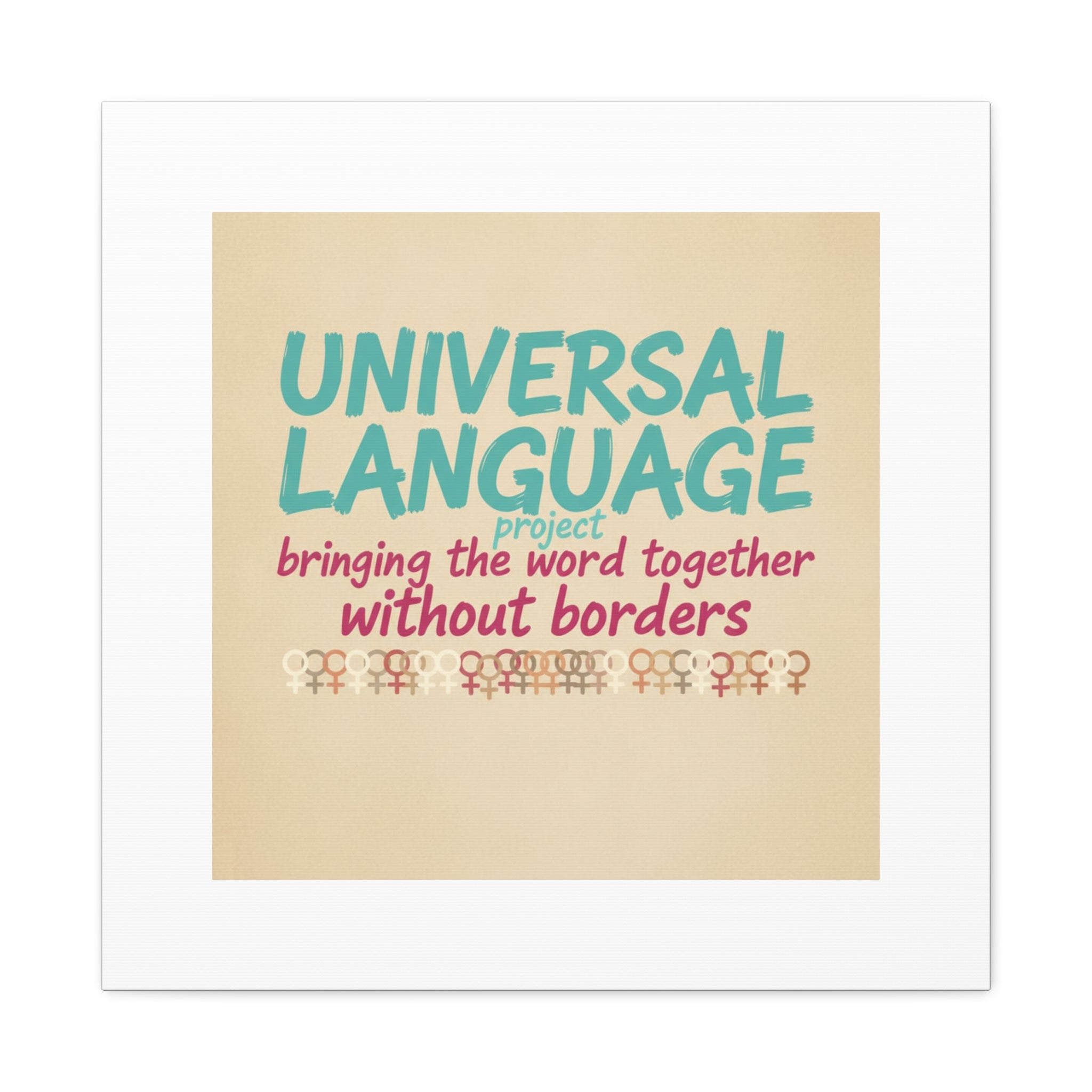 Universal Language Canvas | empowerment slogan, equality wall art