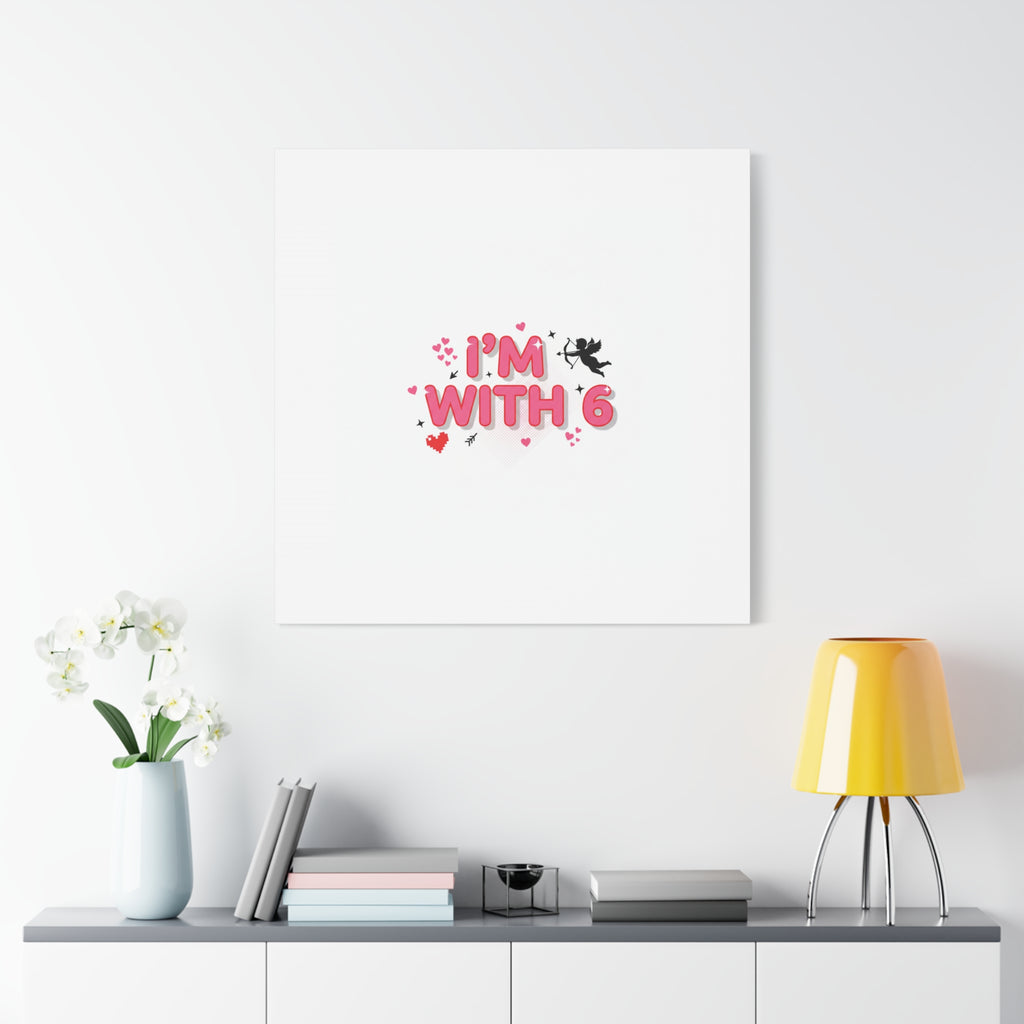 Valentine's 'I with 6 for 7' Meme Matte Canvas Art
