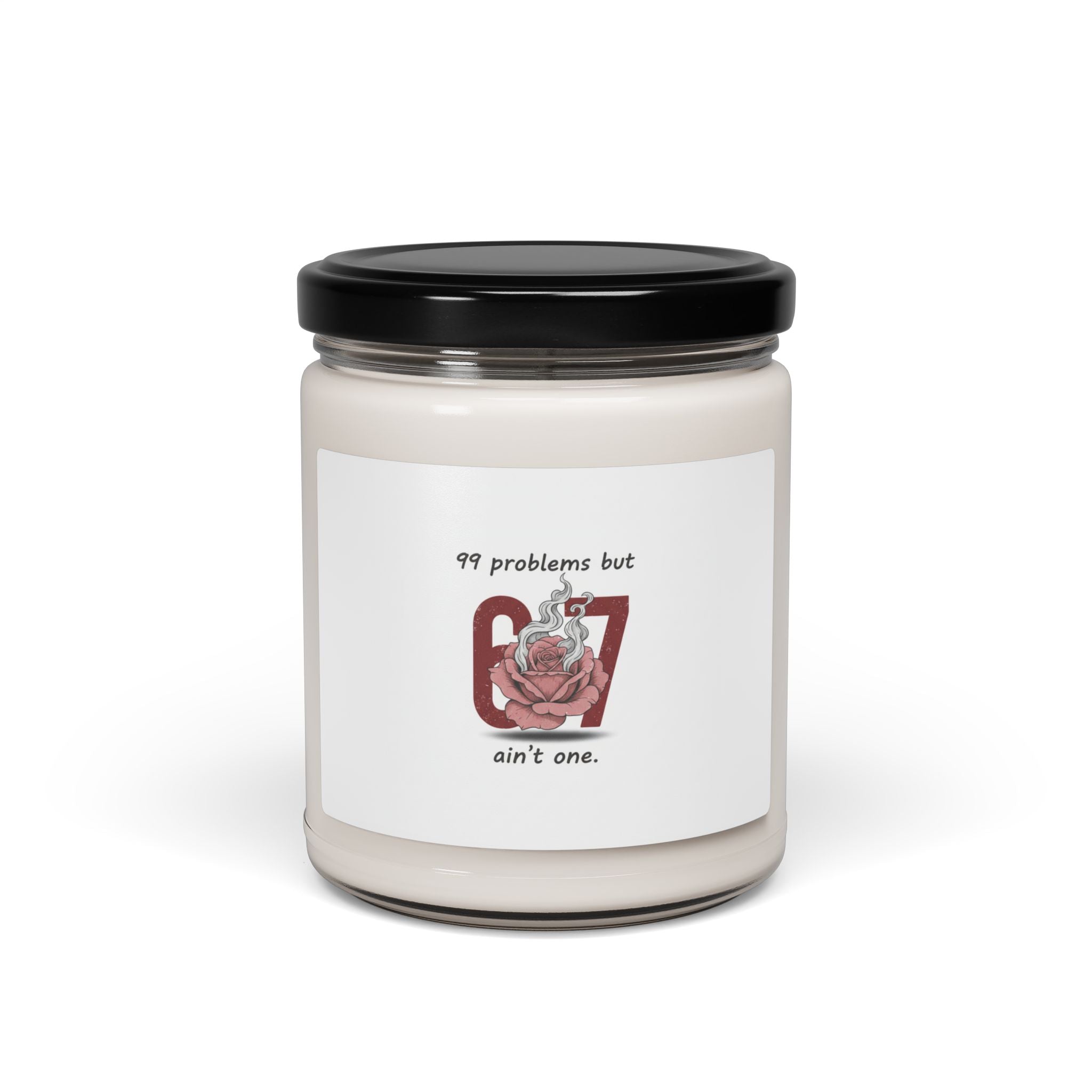 99 Problems But 6 7 Ain't One Candle | Viral Valentine's Soy Candle | Funny Cupid Gift
