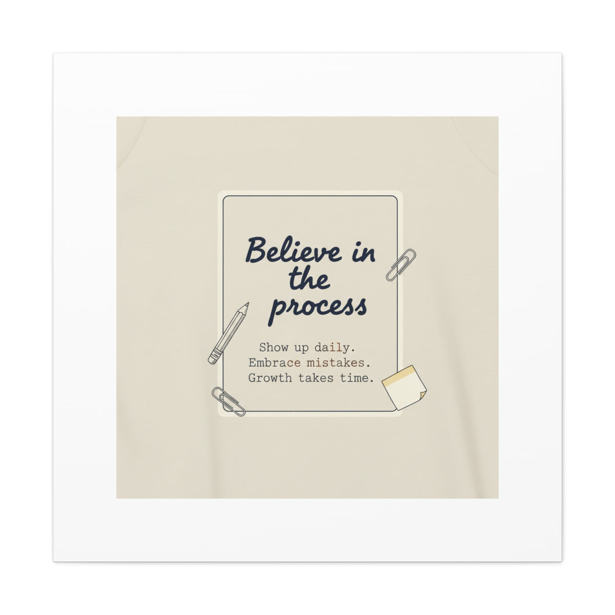 Believe in the Process Canvas | analogue note to self, handwritten reminder décor