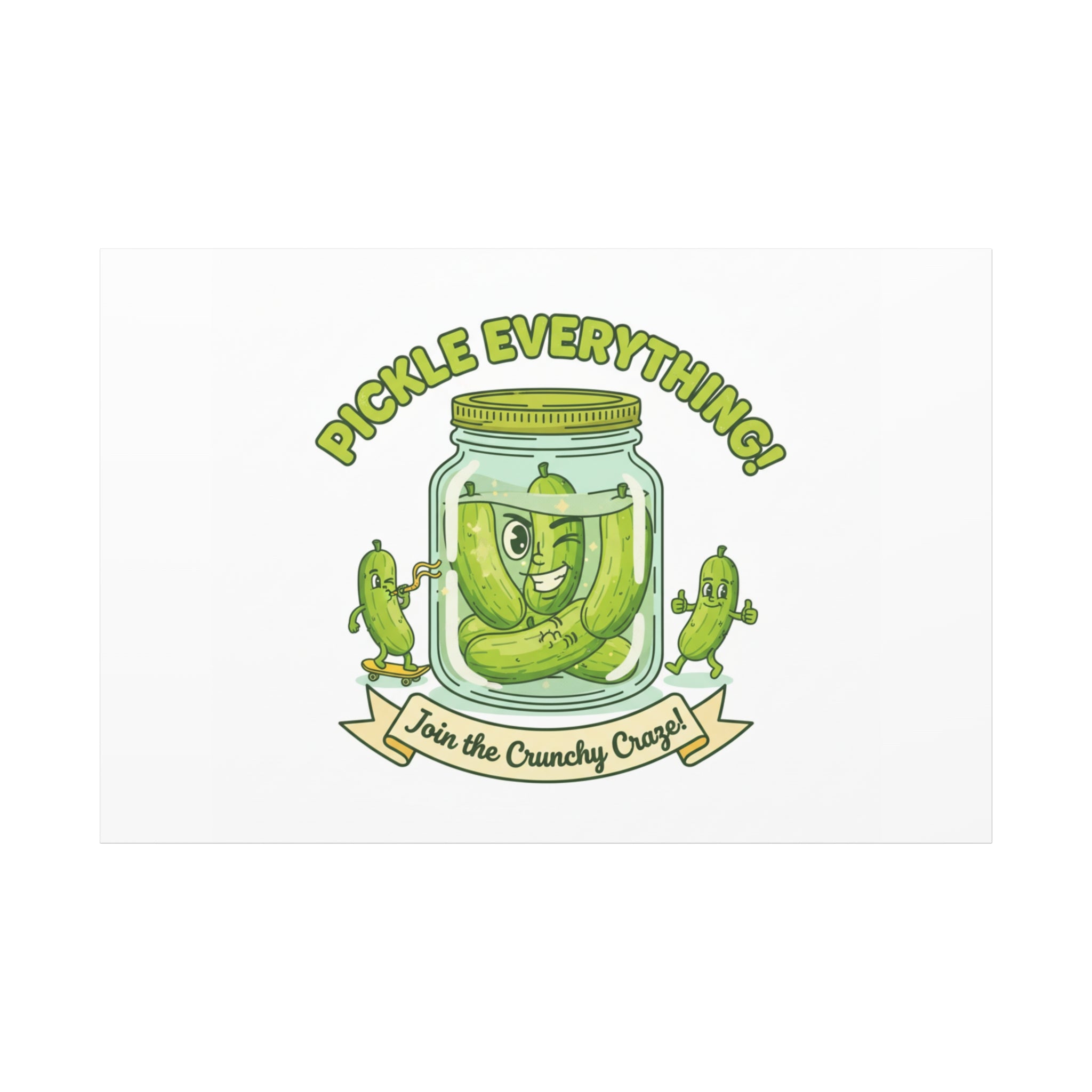 Pickle Everything! Matte Canvas | Brine Design, Pickle Lover Art