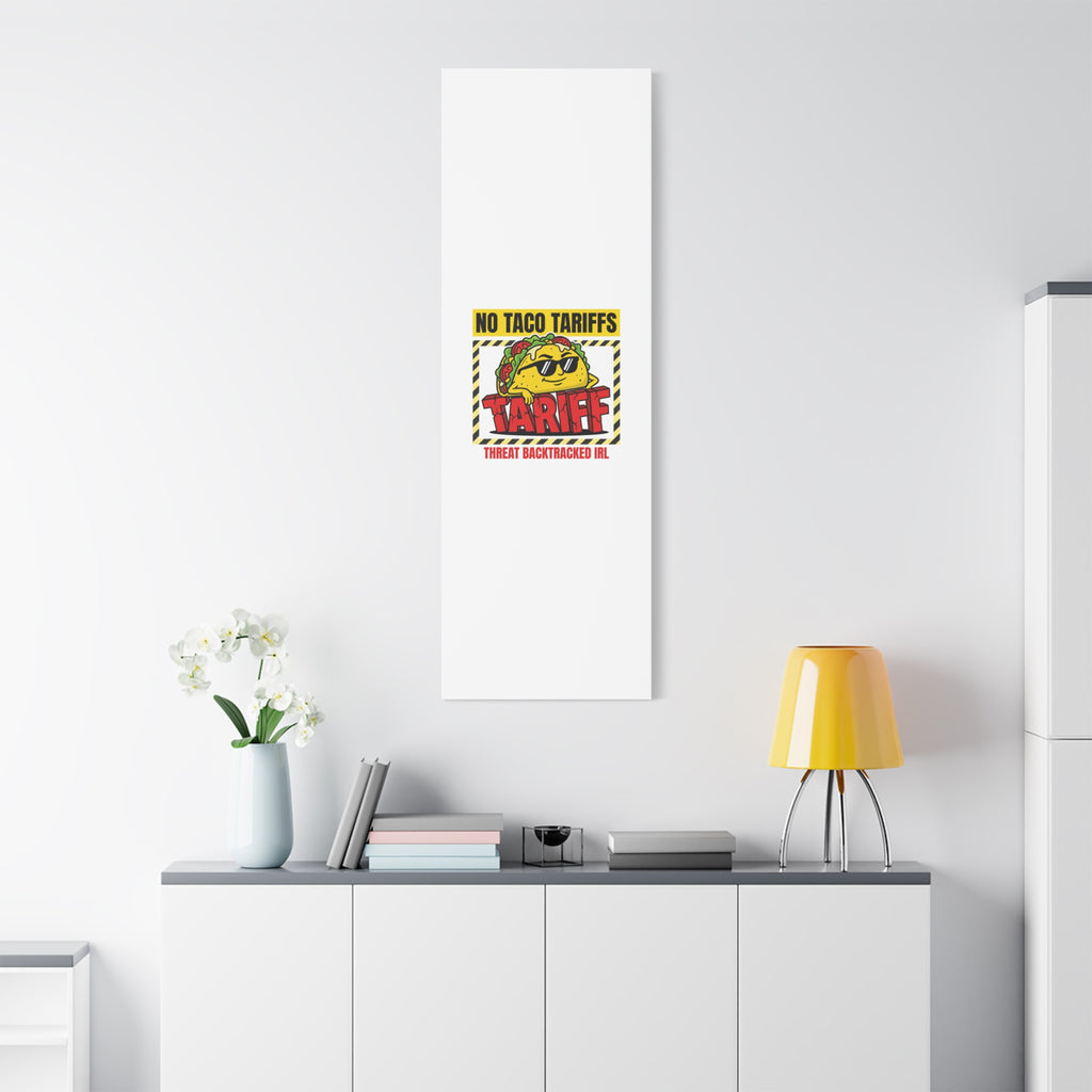 No Taco Tariffs Canvas | political taco pun, tariff backtrack protest typography