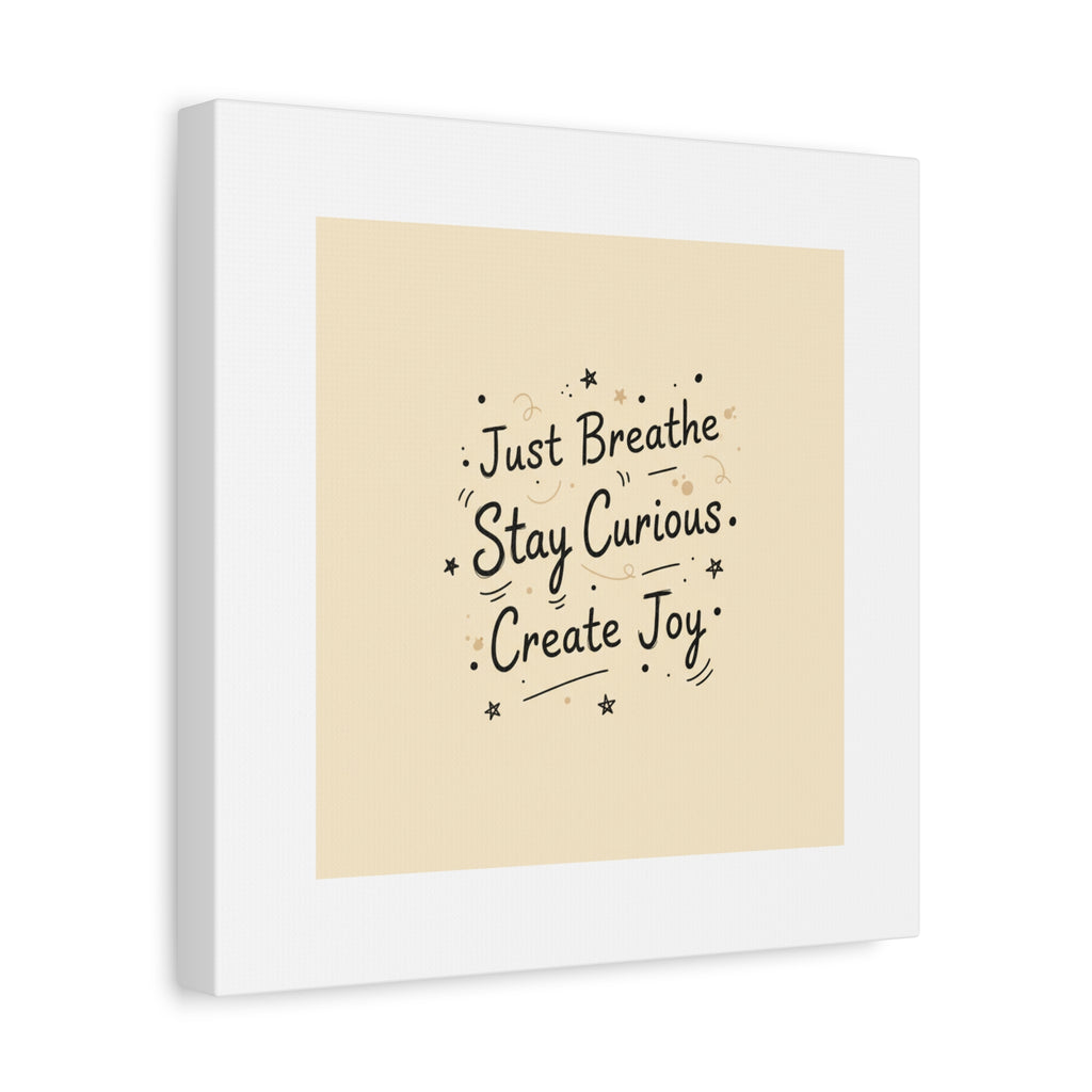 Just Breathe Stay Curious Create Joy Canvas | Messy Handwritten Typography, Doodle Text Art