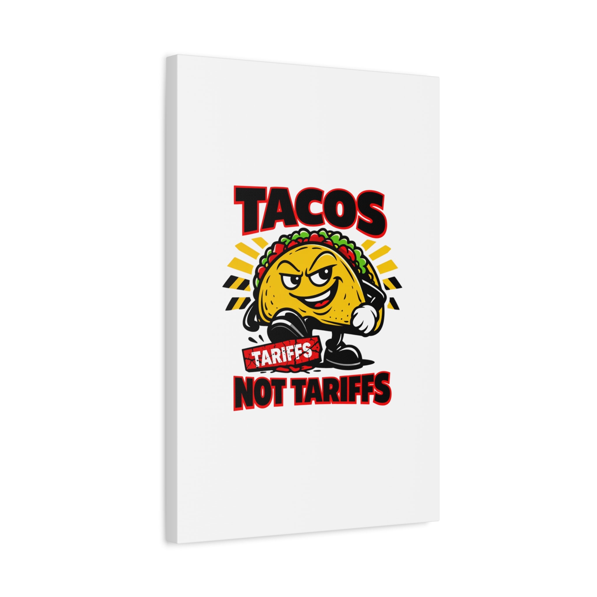 Tacos Not Tariffs Canvas | political taco pun, tariff backtrack meme