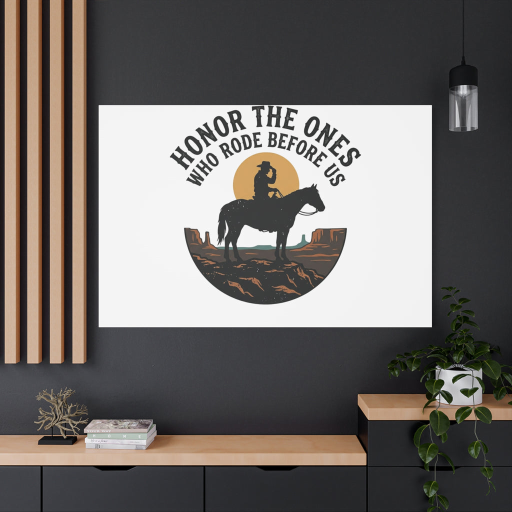 Honor the Ones Who Rode Before Us Canvas | Western, Cowboy, Vintage Americana
