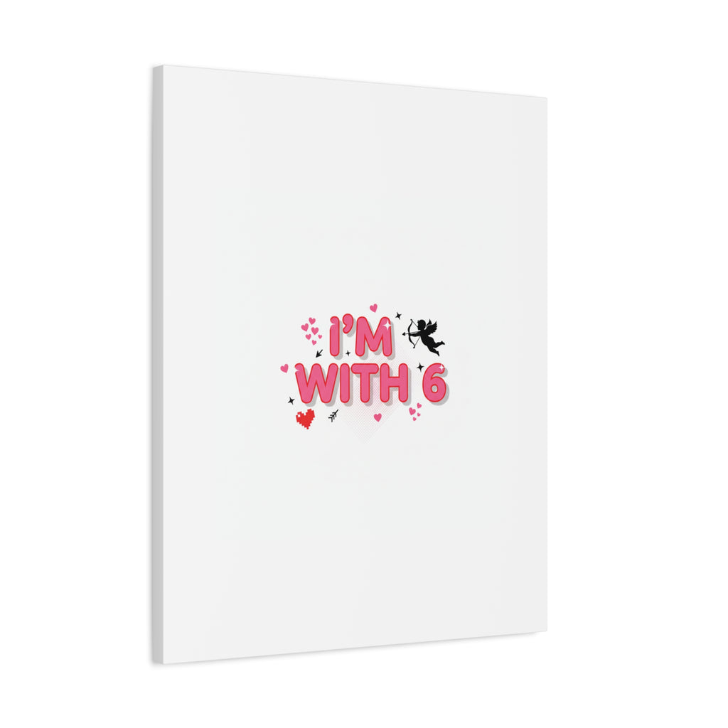 Valentine's 'I with 6 for 7' Meme Matte Canvas Art