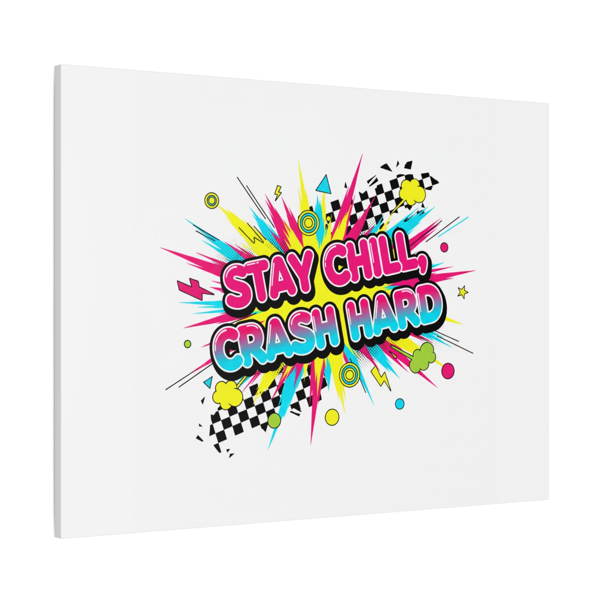 Stay Chill Crash Hard Canvas, neon graffiti crash out art | meltdown sticker style