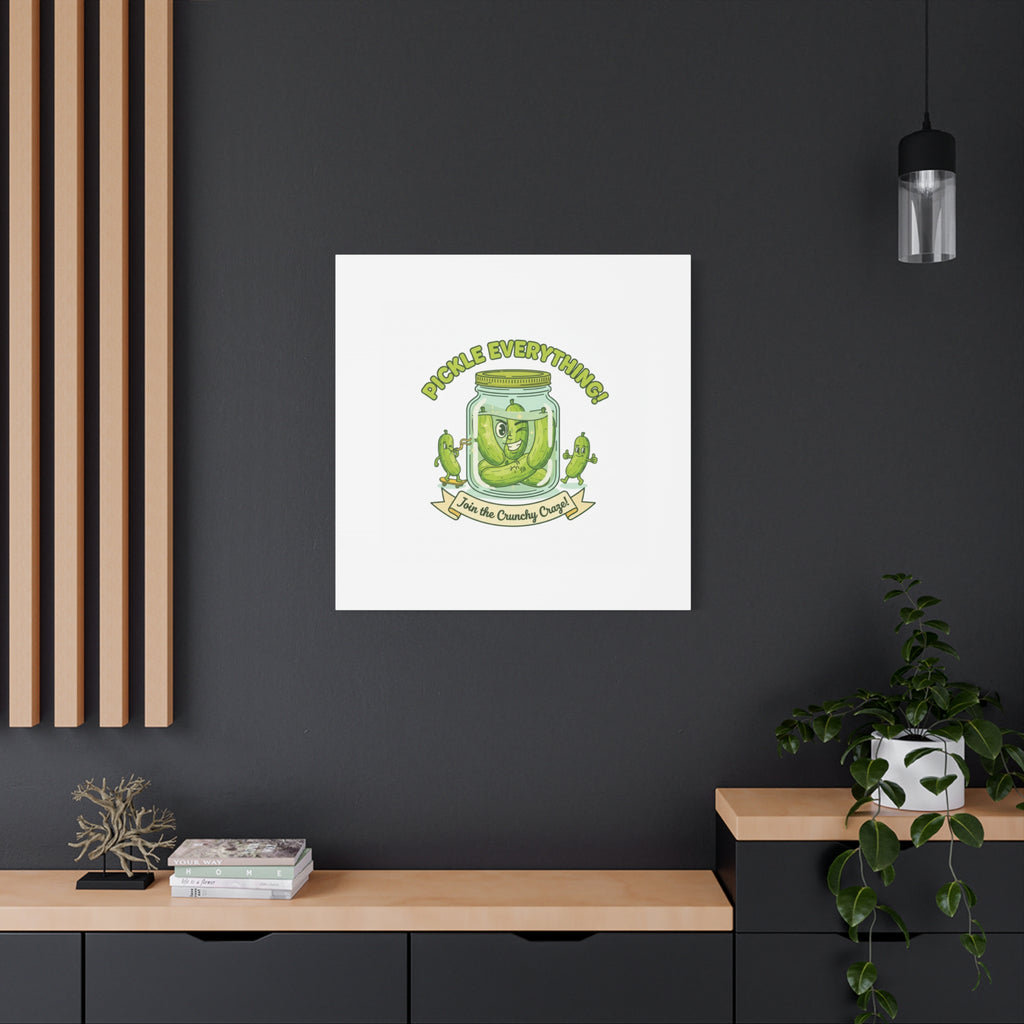 Pickle Everything! Matte Canvas | Brine Design, Pickle Lover Art