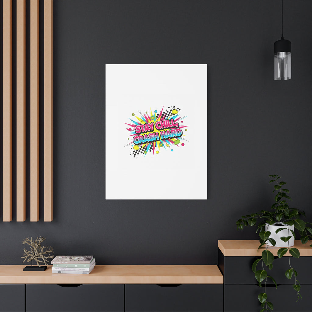 Stay Chill Crash Hard Canvas, neon graffiti crash out art | meltdown sticker style