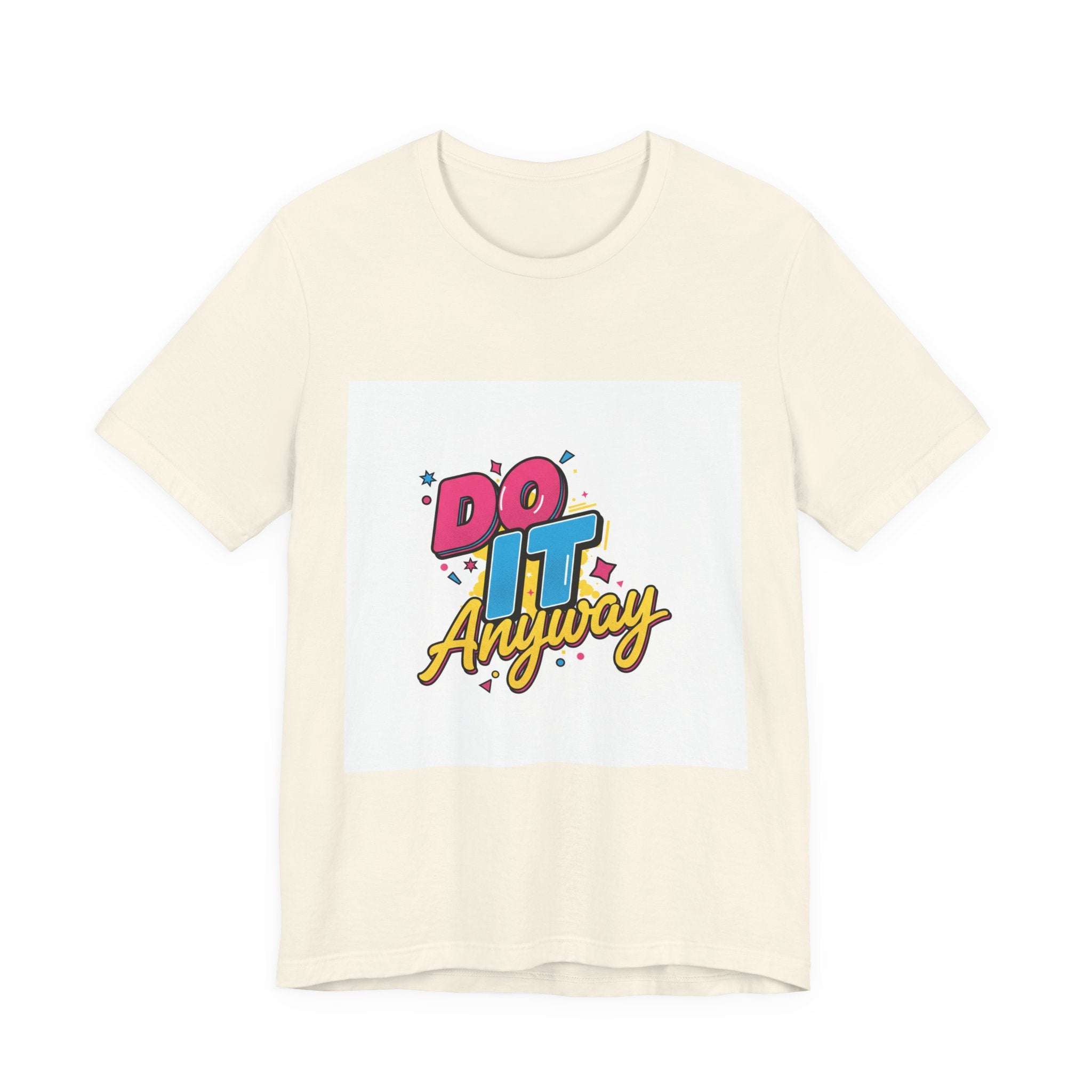 Do It Anyway Shirt | Maximalist Typography, Bold Stacked Text