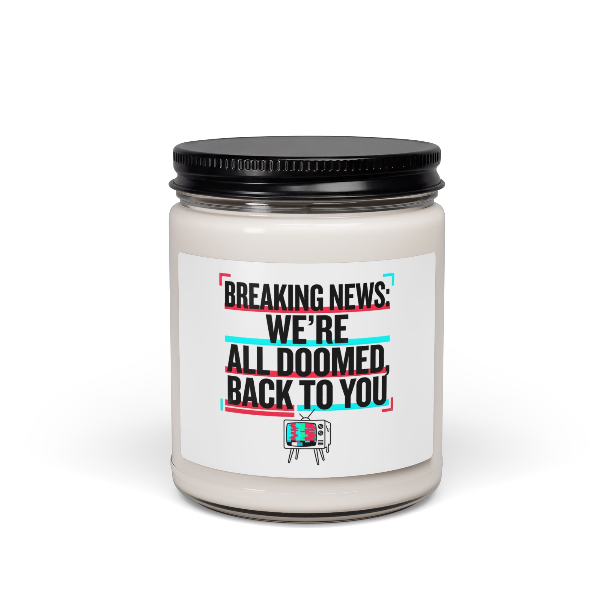 Breaking News: We're All Doomed Candle | Political Satire, Dark Humor Soy