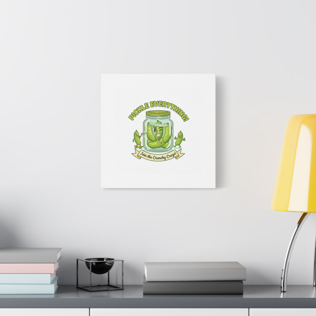 Pickle Everything! Matte Canvas | Brine Design, Pickle Lover Art