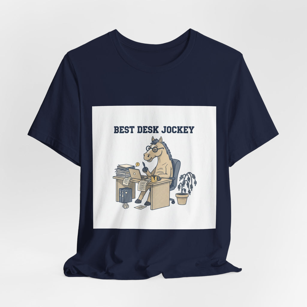 Best Desk Jockey T-Shirt | workhorse shirt, corporate burnout humor