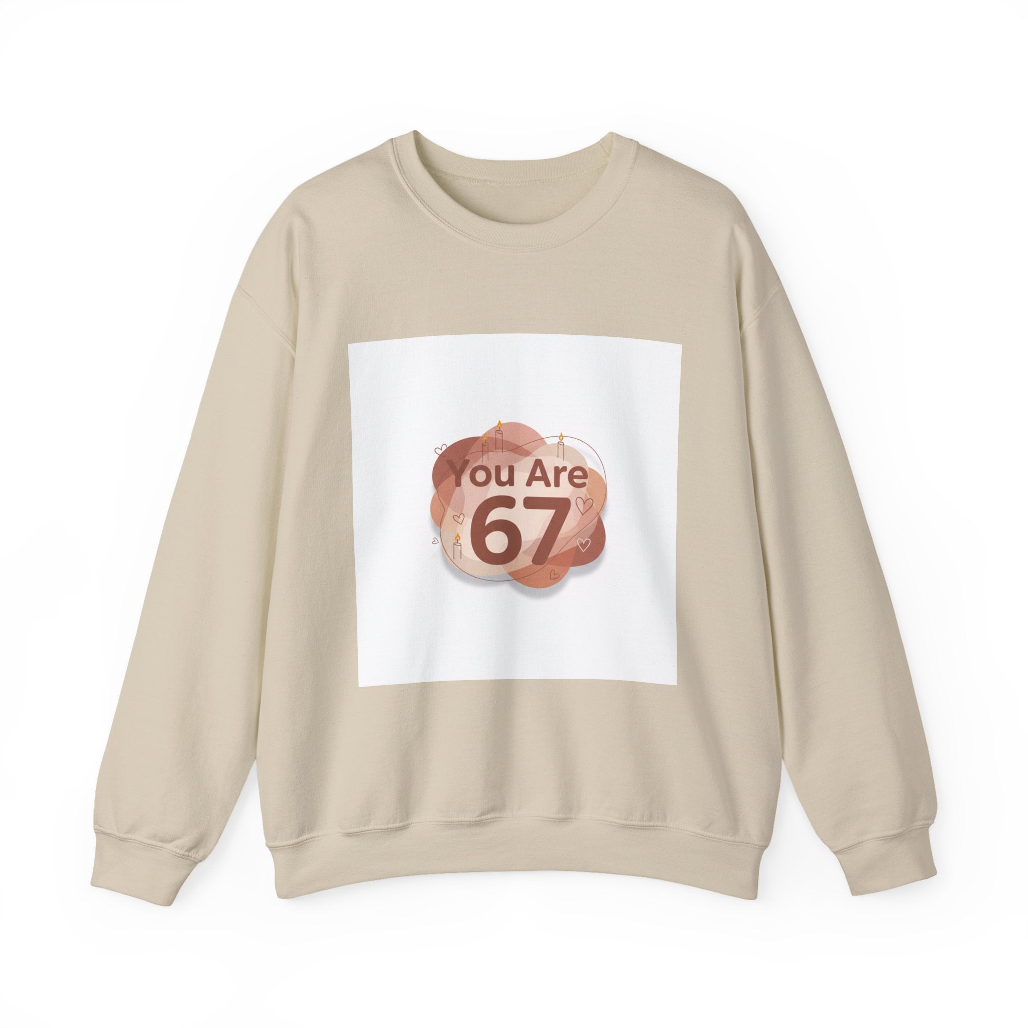 You Are 67 Sweatshirt | Self Love Valentine, Self Care Sweatshirt