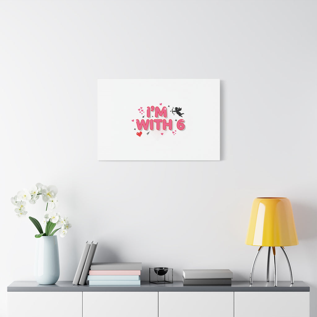 Valentine's 'I with 6 for 7' Meme Matte Canvas Art