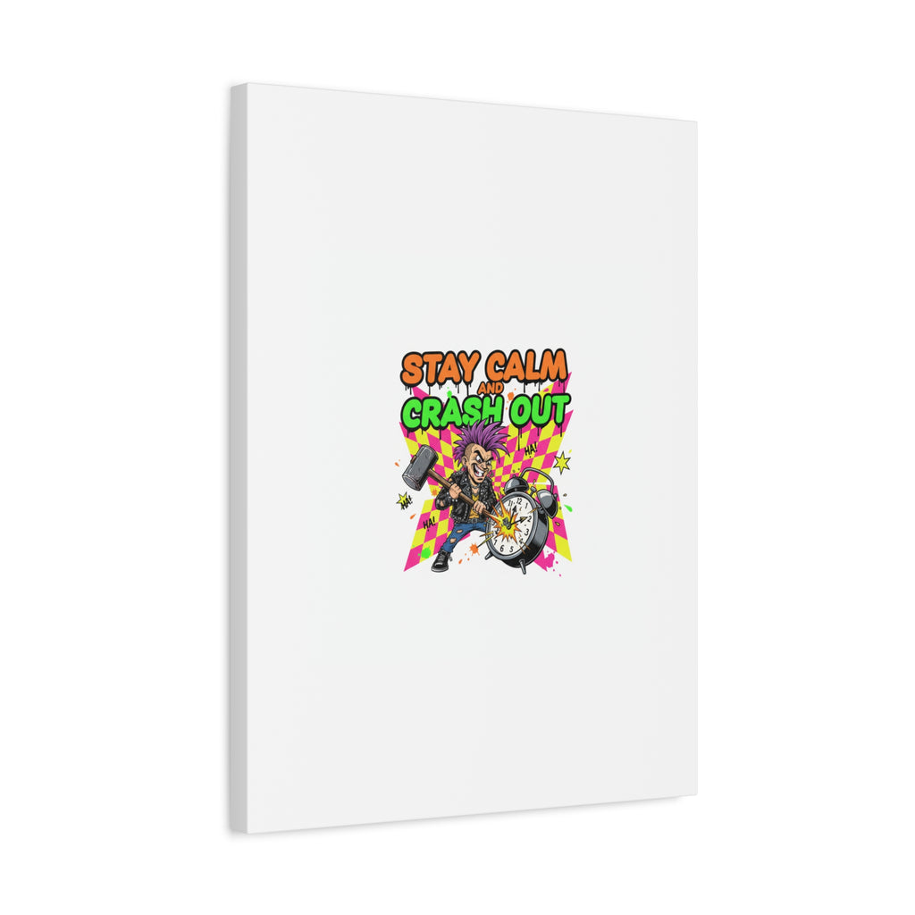 Stay Calm and Crash Out Canvas | neon skate graffiti, meltdown art