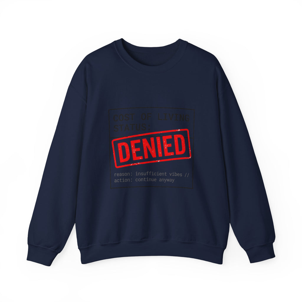 Cost of Living Status: DENIED Sweatshirt | receipt aesthetic, budget humor