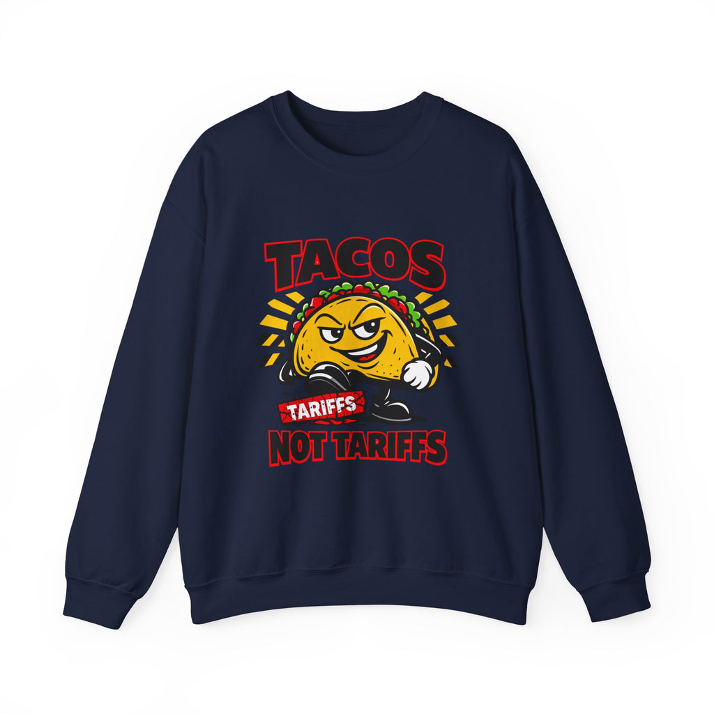 Tacos Not Tariffs Sweatshirt | taco pun, tariff protest typography