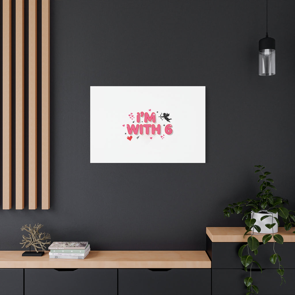 Valentine's 'I with 6 for 7' Meme Matte Canvas Art