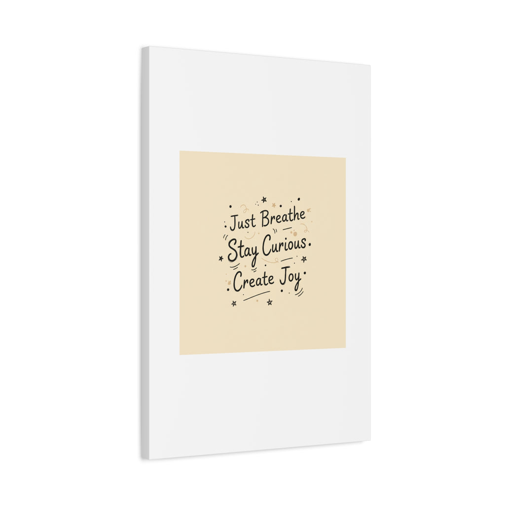 Just Breathe Stay Curious Create Joy Canvas | Messy Handwritten Typography, Doodle Text Art