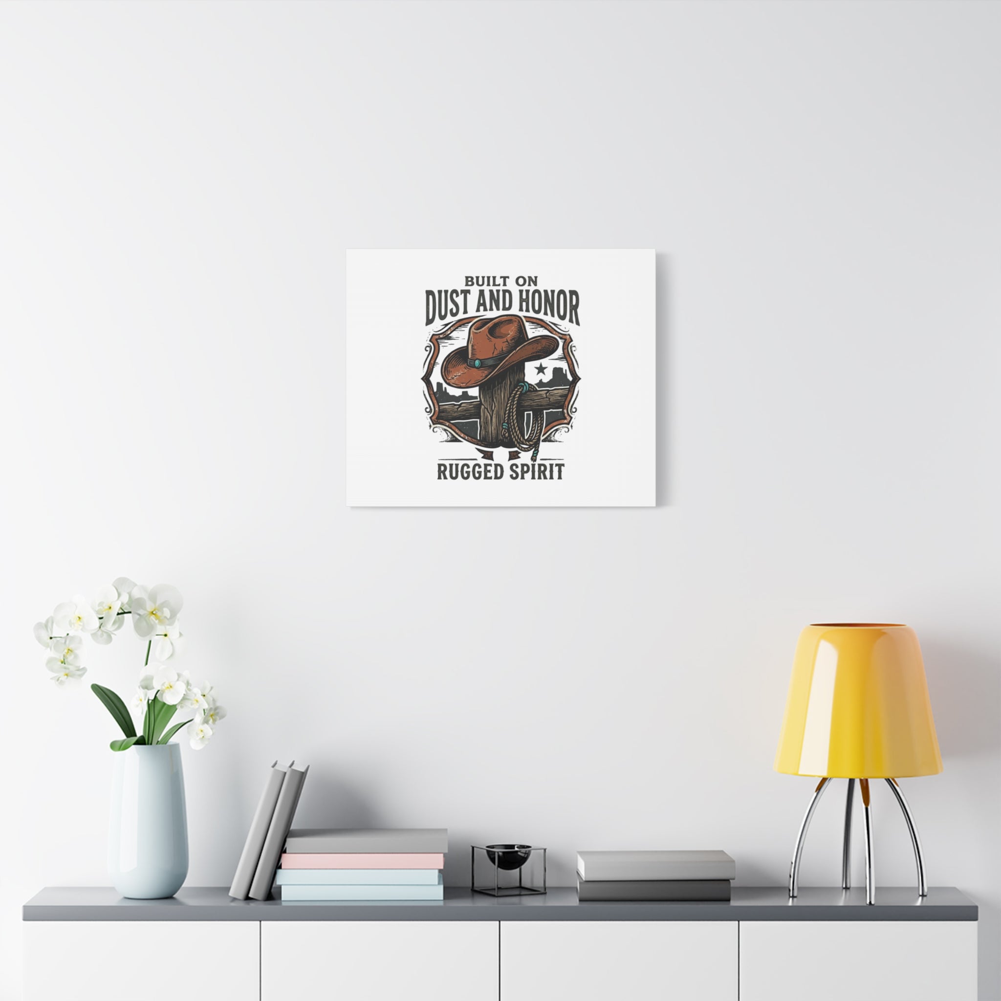 Built on Dust and Honor Canvas | Western cowboy, vintage Americana