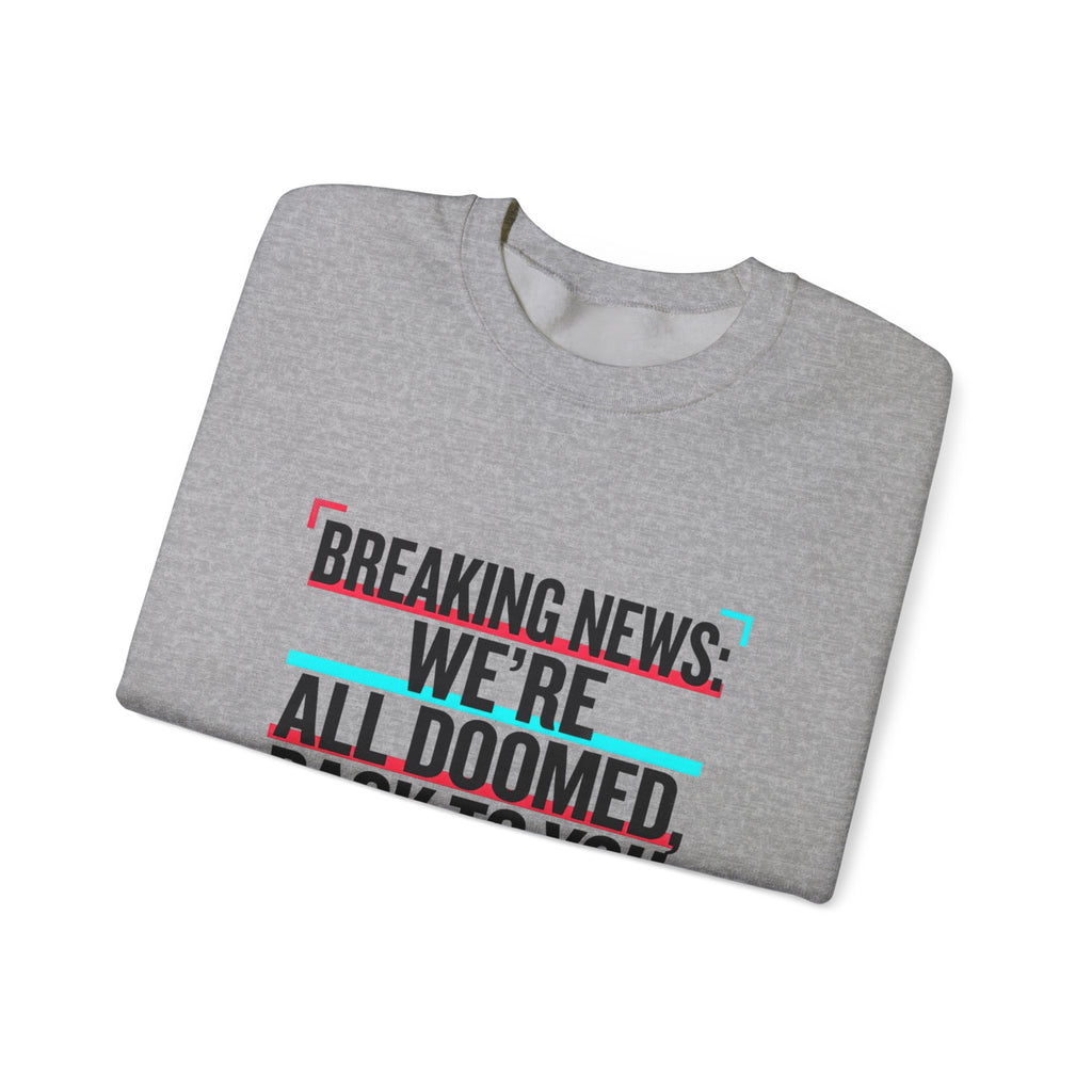 We're All Doomed Crewneck Sweatshirt | Political Satire, Absurdist America