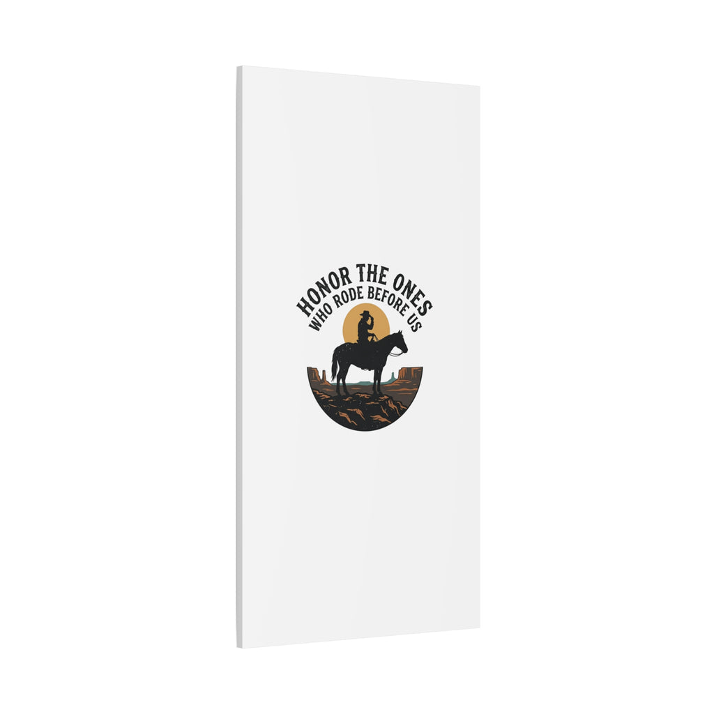 Honor the Ones Who Rode Before Us Canvas | Western, Cowboy, Vintage Americana