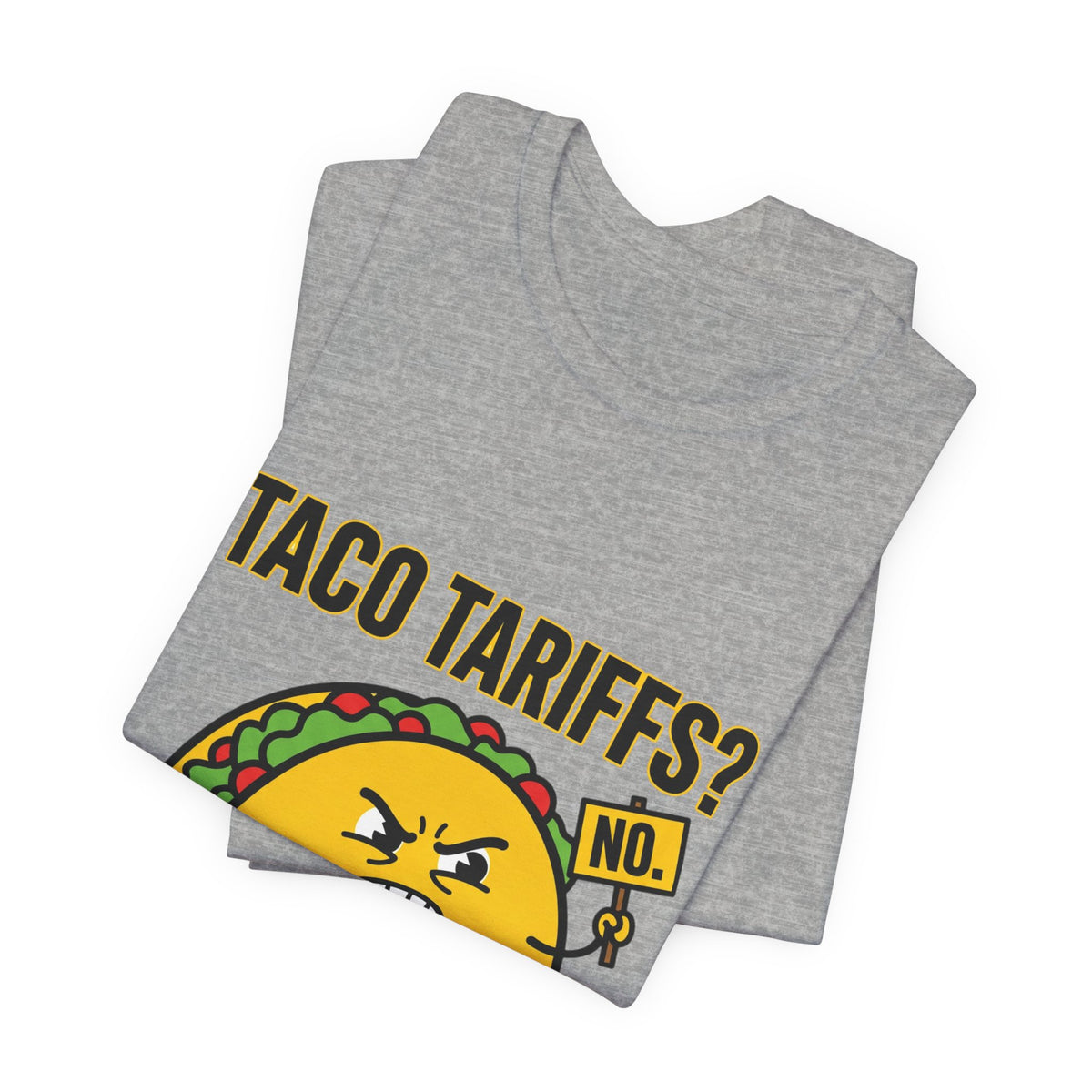Taco Tariffs? Hard Shell No. Tee