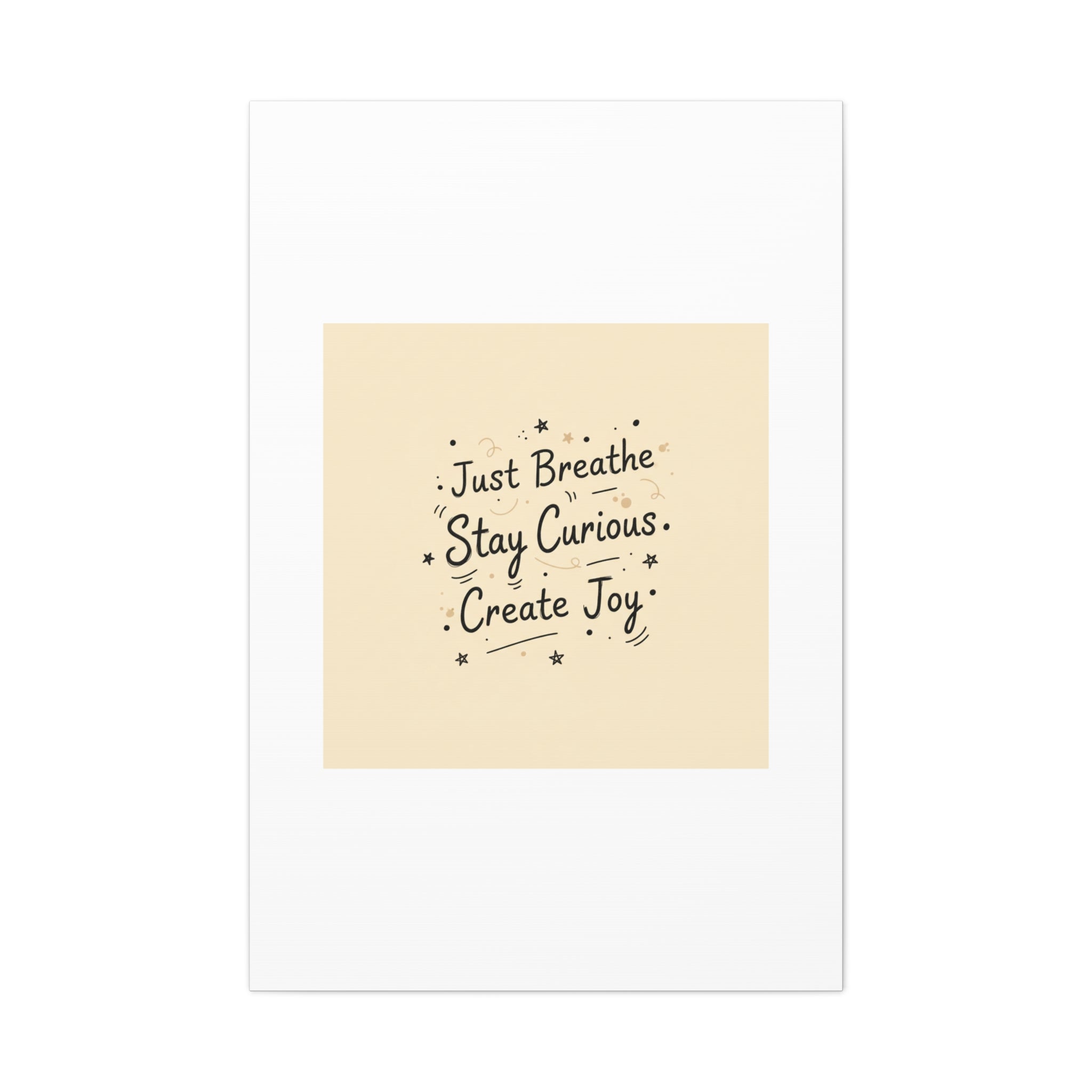 Just Breathe Stay Curious Create Joy Canvas | Messy Handwritten Typography, Doodle Text Art