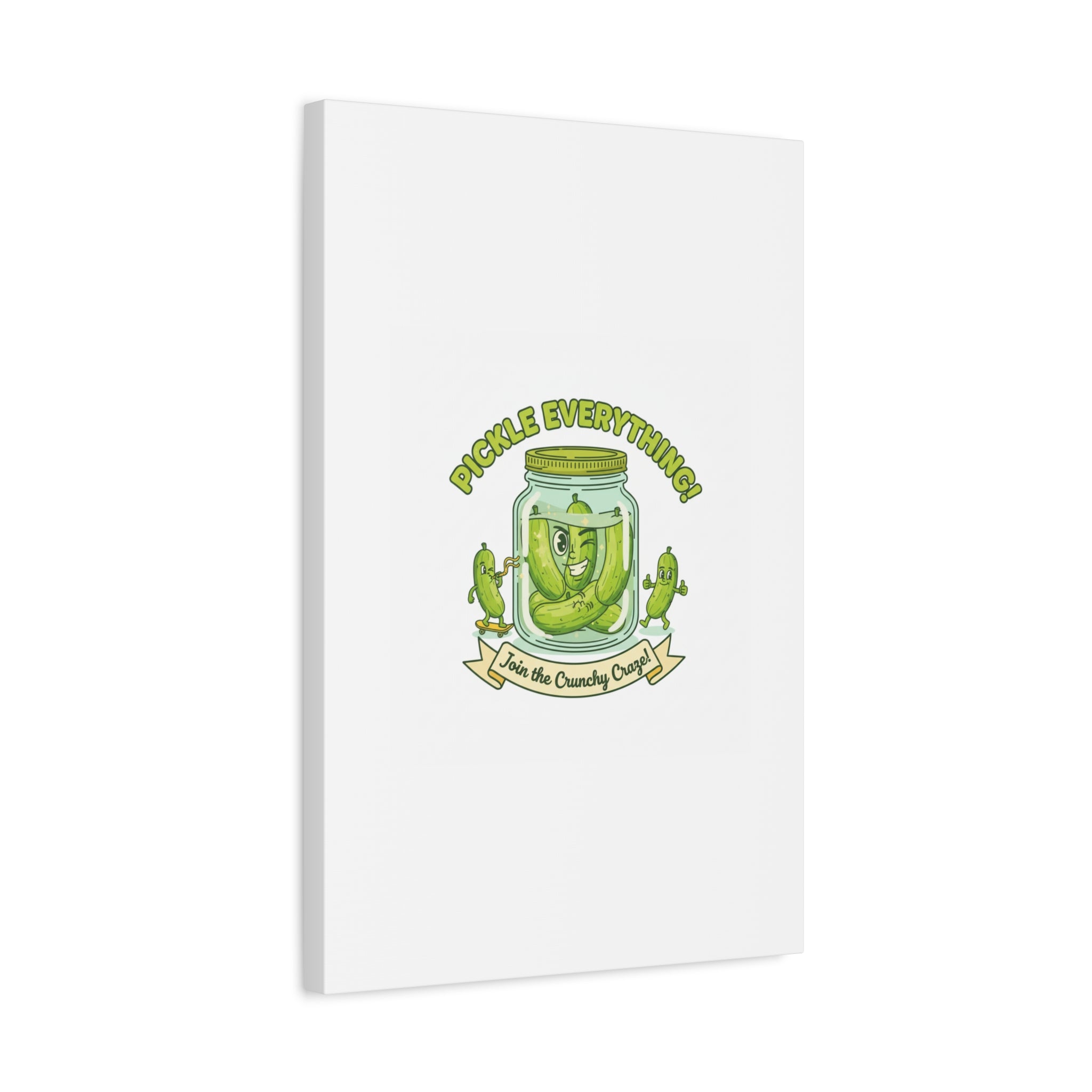 Pickle Everything! Matte Canvas | Brine Design, Pickle Lover Art