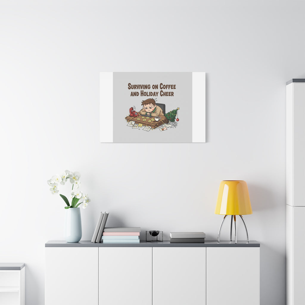 Surviving on Coffee and Holiday Cheer Canvas | Holiday Burnout, Festive But Tired