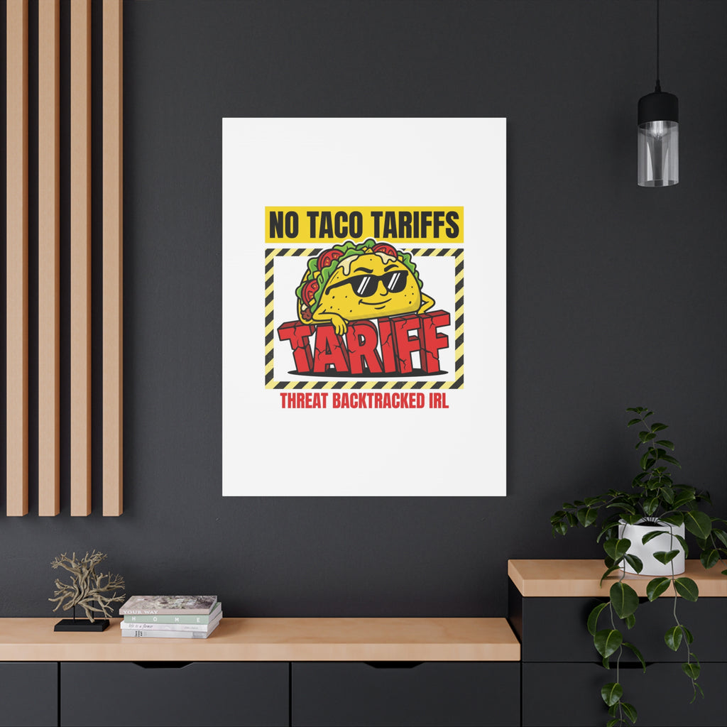 No Taco Tariffs Canvas | political taco pun, tariff backtrack protest typography