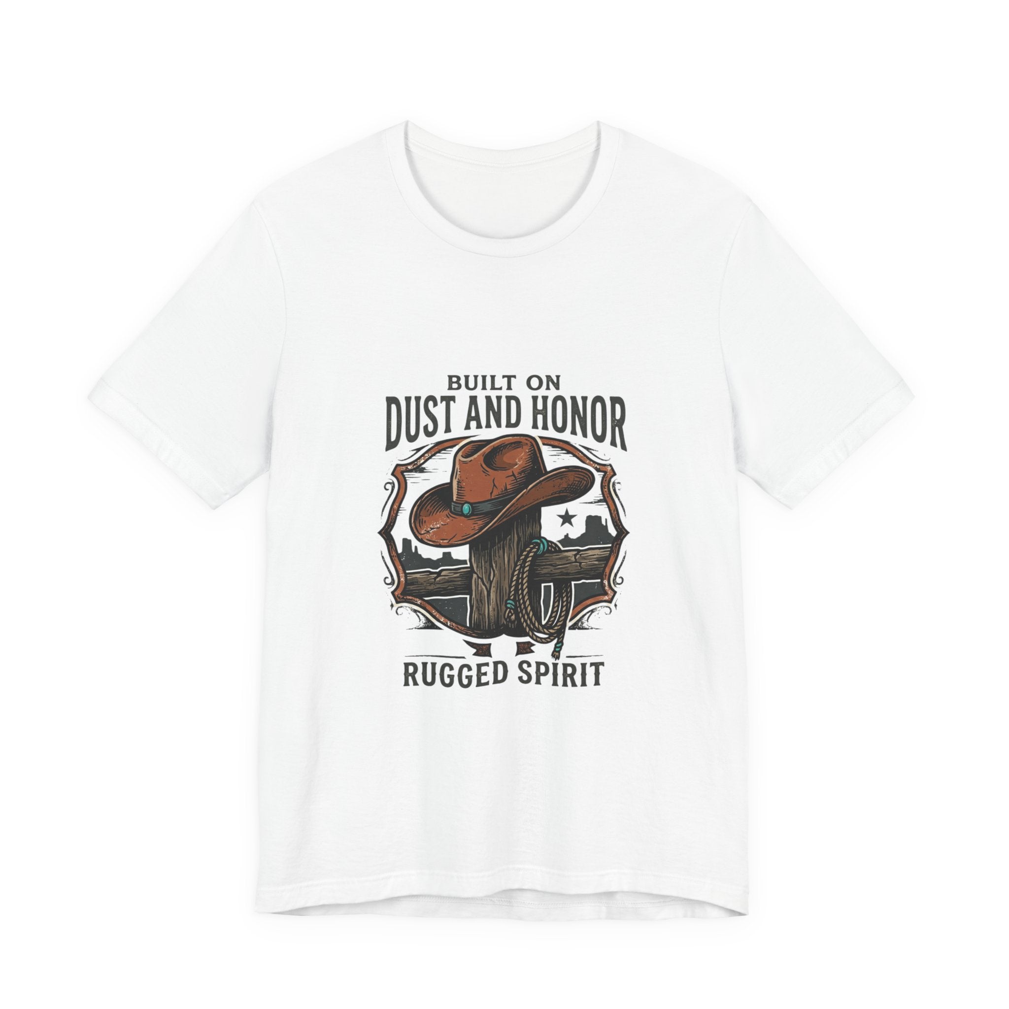 Built on Dust and Honor T-Shirt | Western Americana Vintage Cowboy Frontier