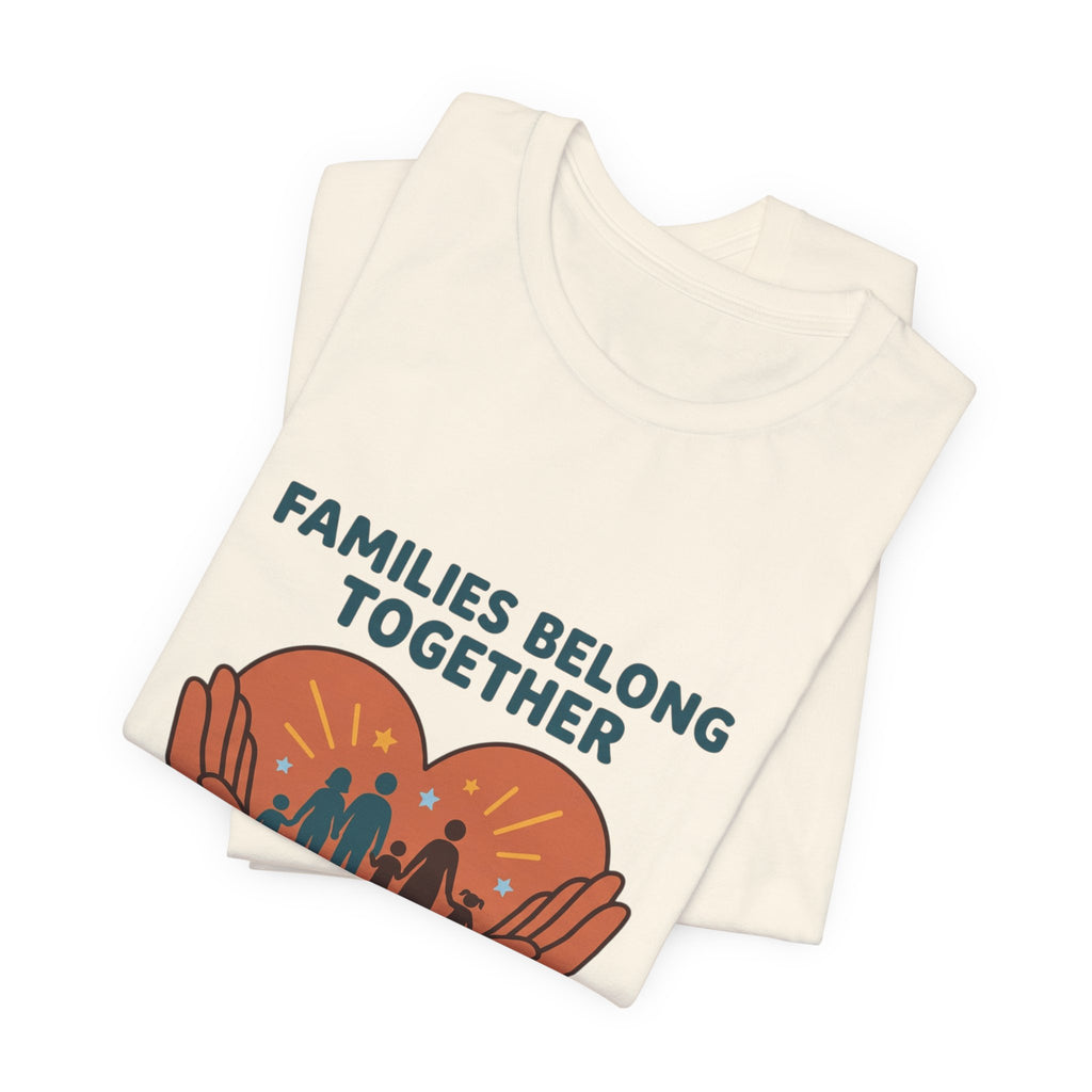 Families Belong Together Tee | family unity, solidaridad, bilingual