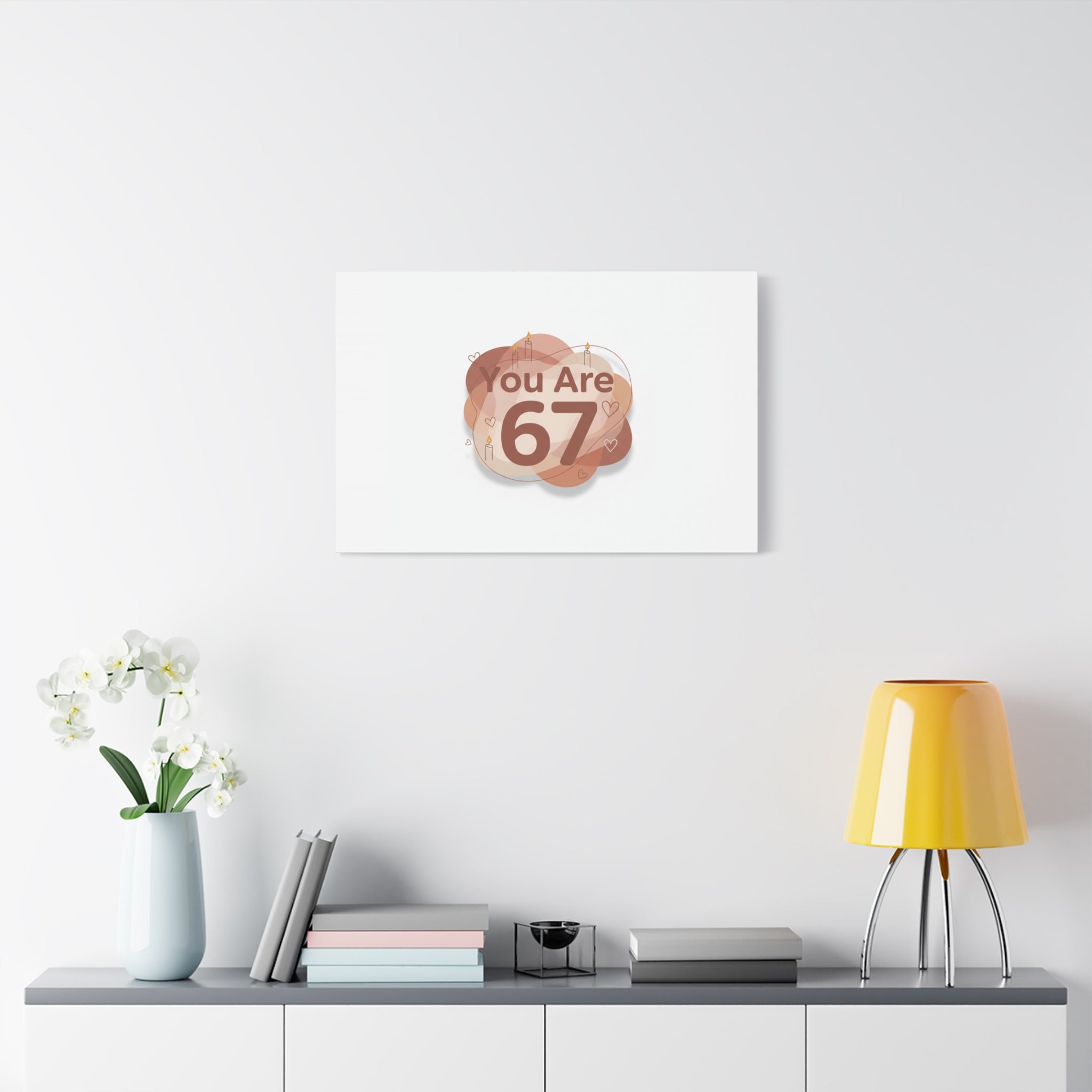 You Are 67 Canvas | Self Love Valentine wall art, Treat‑Yourself decor