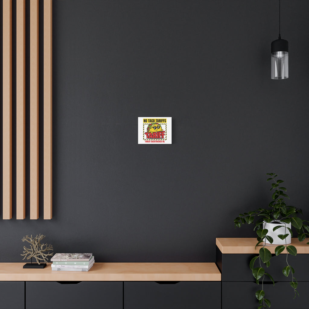 No Taco Tariffs Canvas | political taco pun, tariff backtrack protest typography