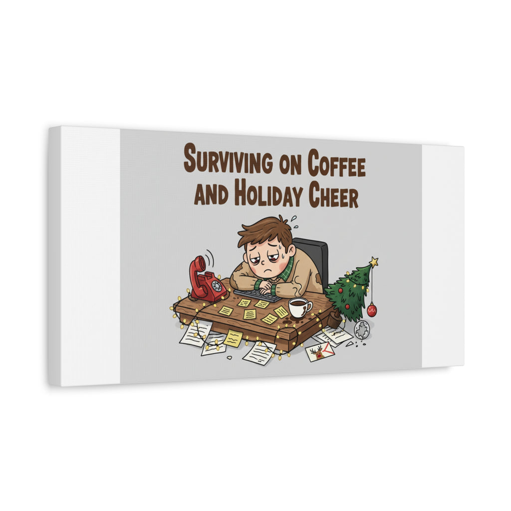 Surviving on Coffee and Holiday Cheer Canvas | Holiday Burnout, Festive But Tired