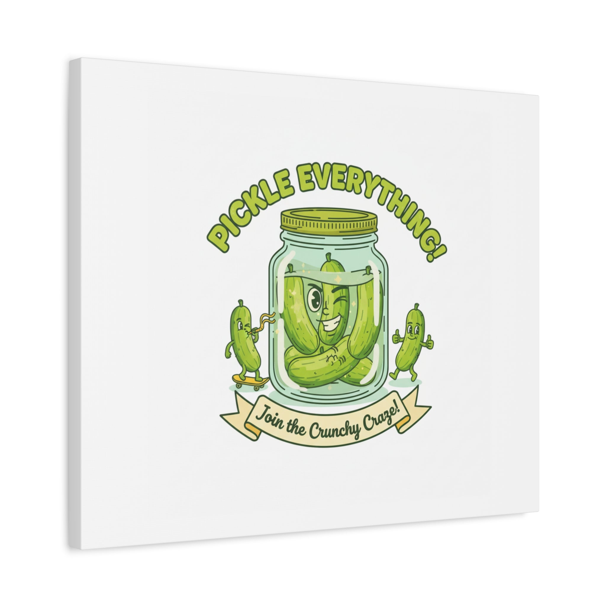 Pickle Everything! Matte Canvas | Brine Design, Pickle Lover Art