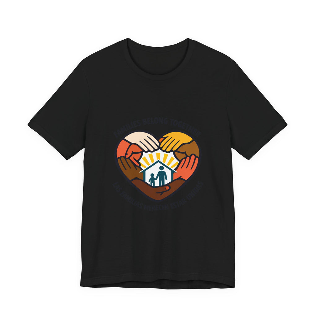 Families Belong Together T-Shirt | family unity, solidaridad, immigrant rights