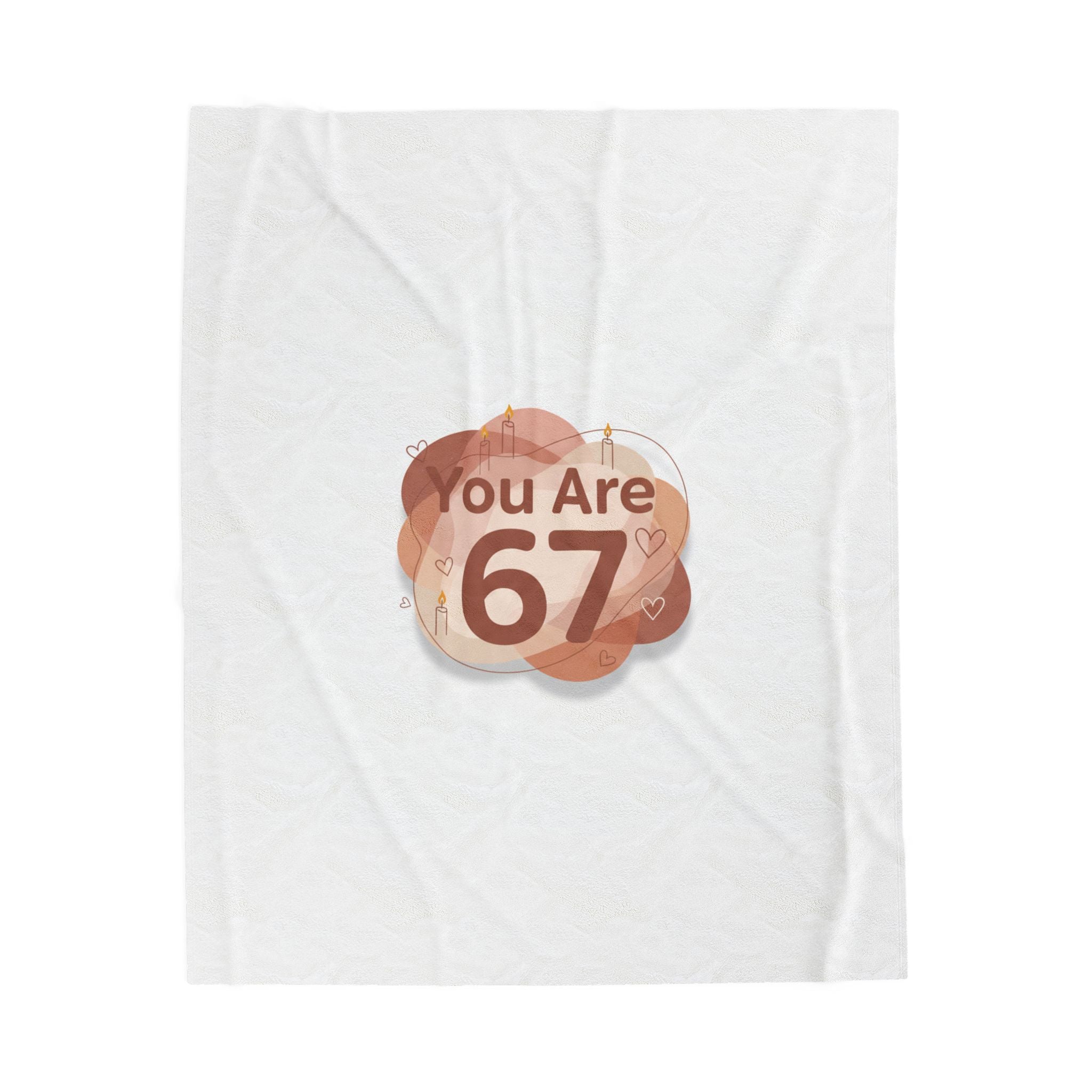 You Are 67 Velveteen Plush Blanket | Self Love Valentine, Cozy Self‑Care