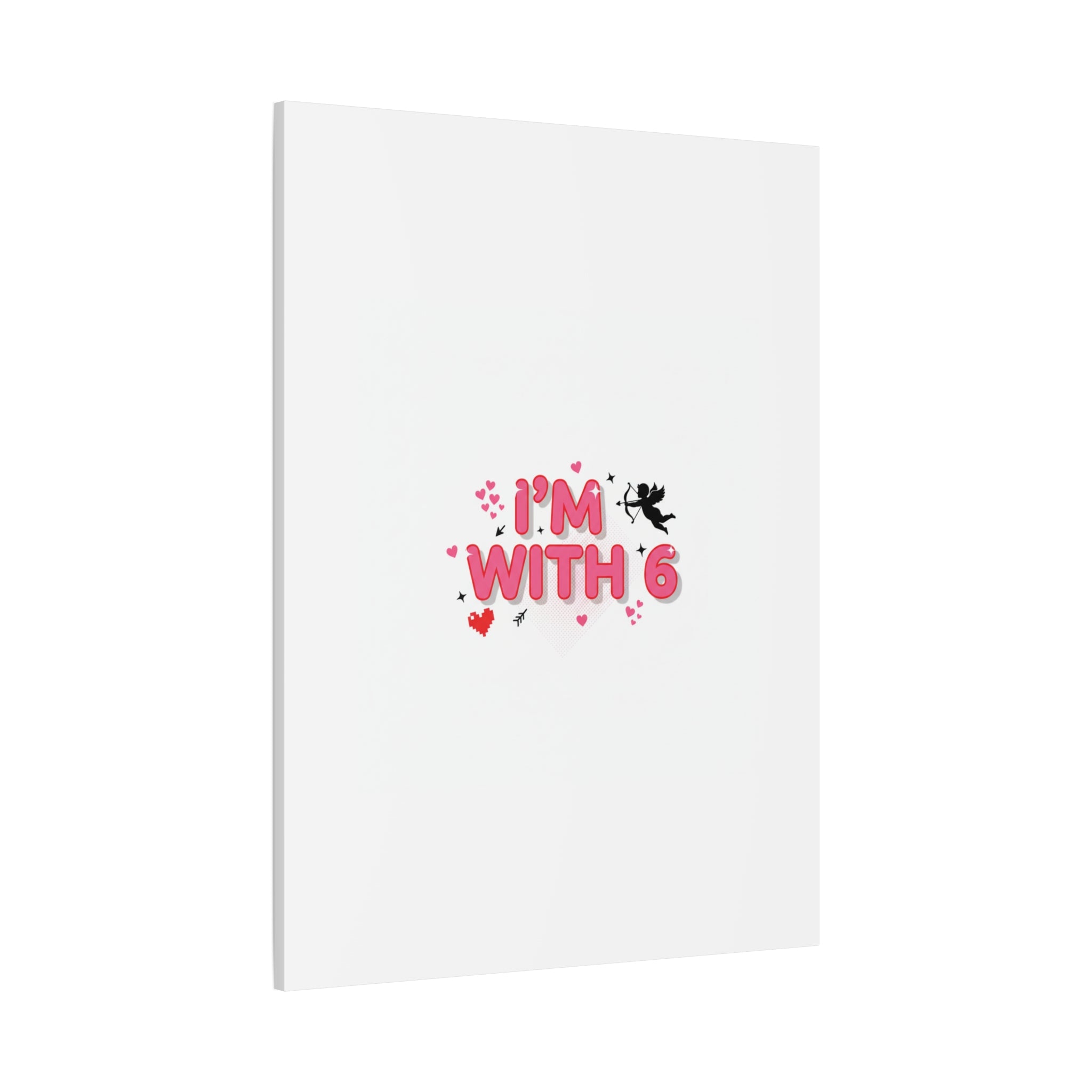 Valentine's 'I with 6 for 7' Meme Matte Canvas Art
