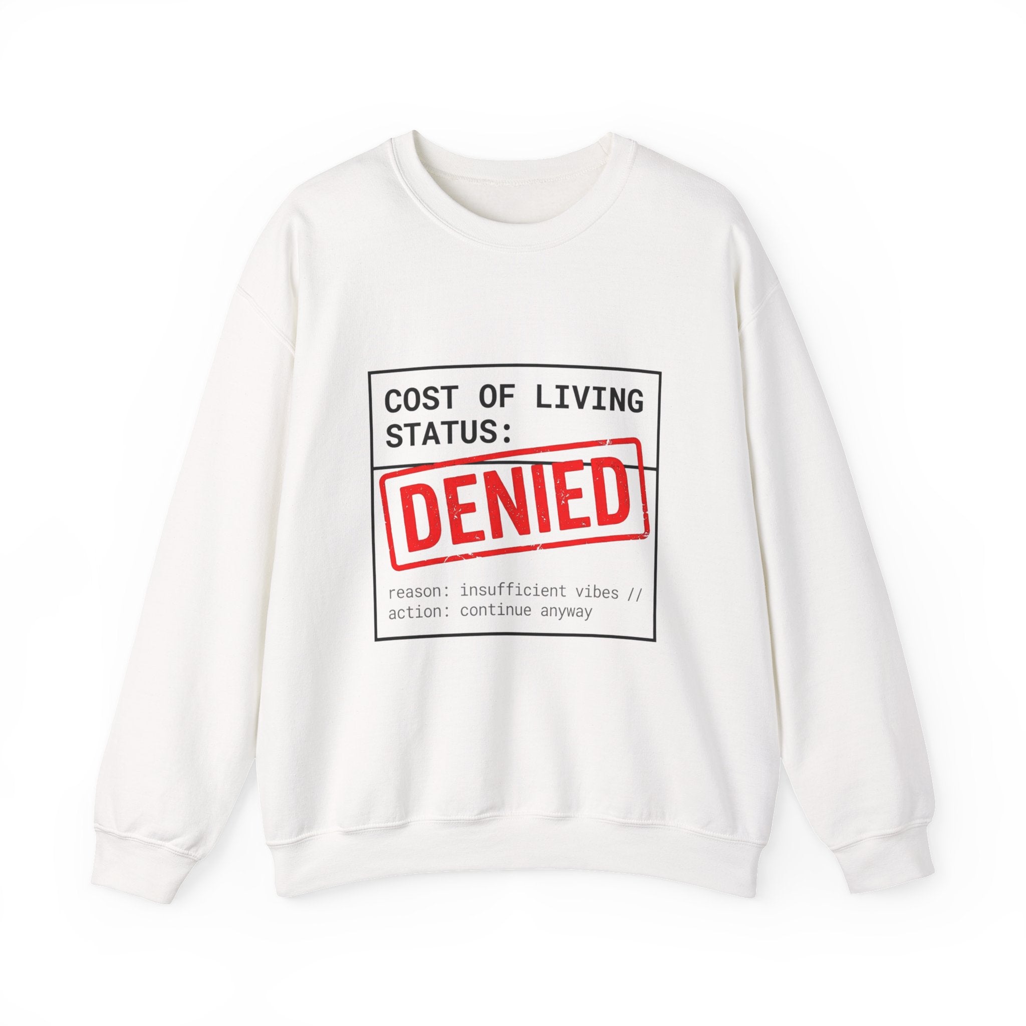 Cost of Living Status: DENIED Sweatshirt | receipt aesthetic, budget humor