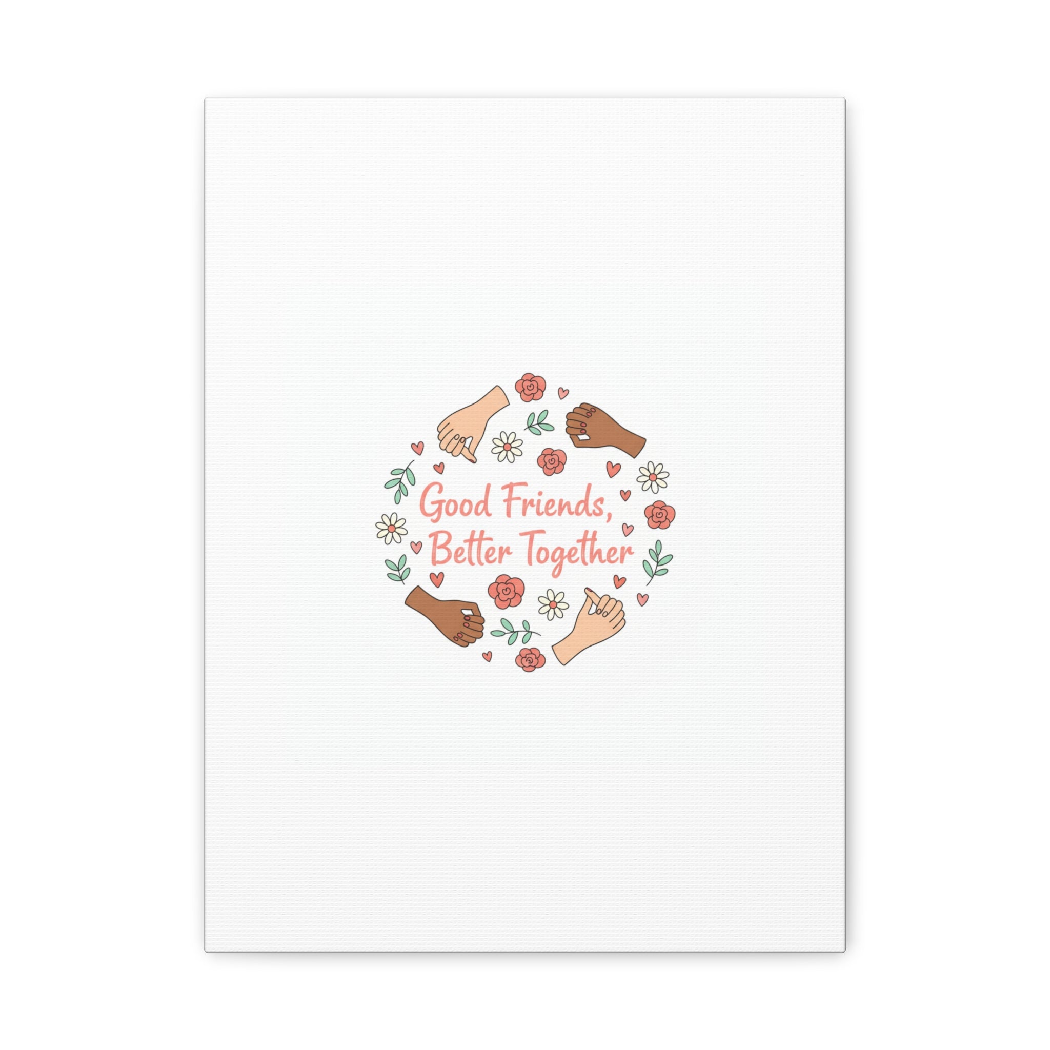 Good Friends Better Together Canvas | Friendship Valentine, Platonic Love