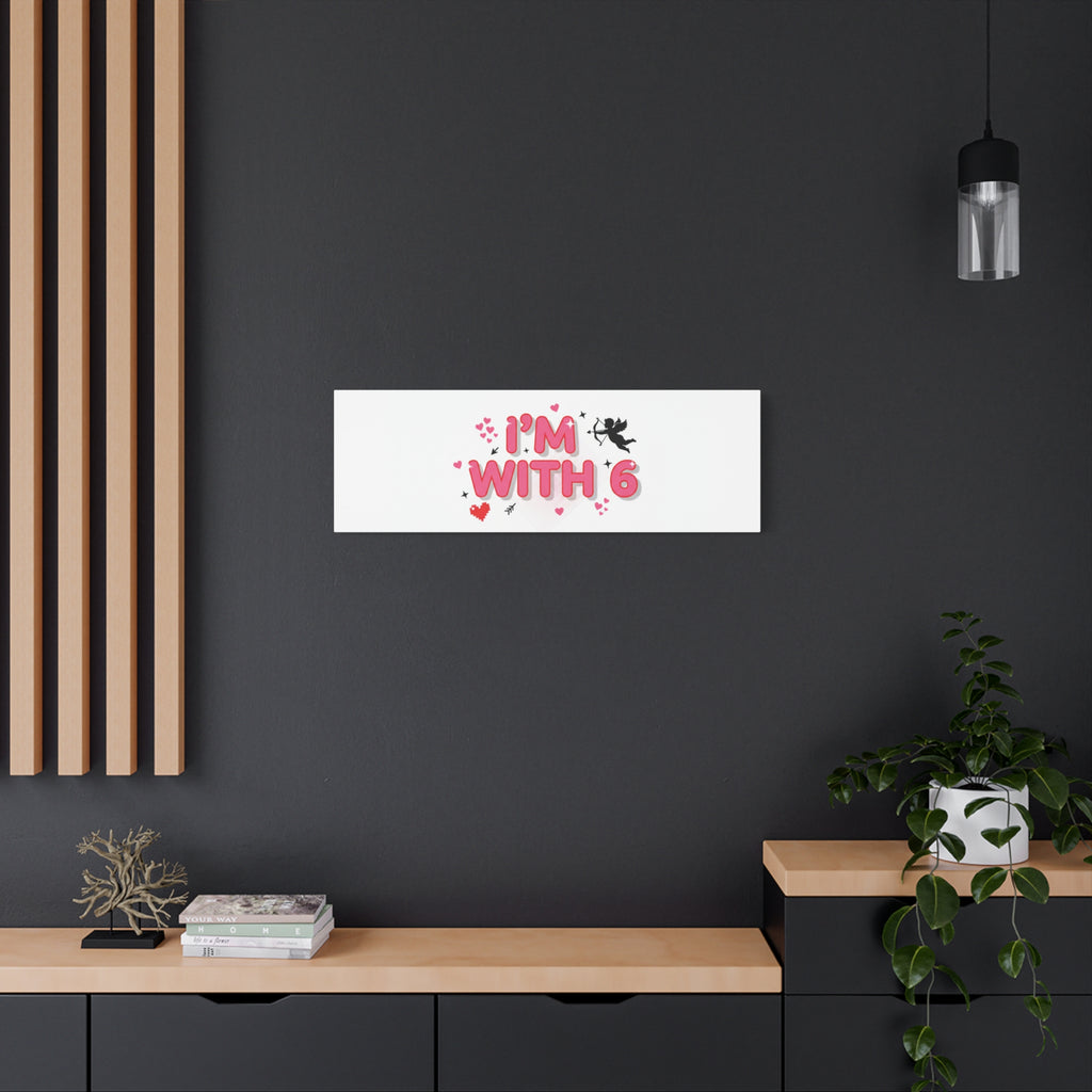 Valentine's 'I with 6 for 7' Meme Matte Canvas Art